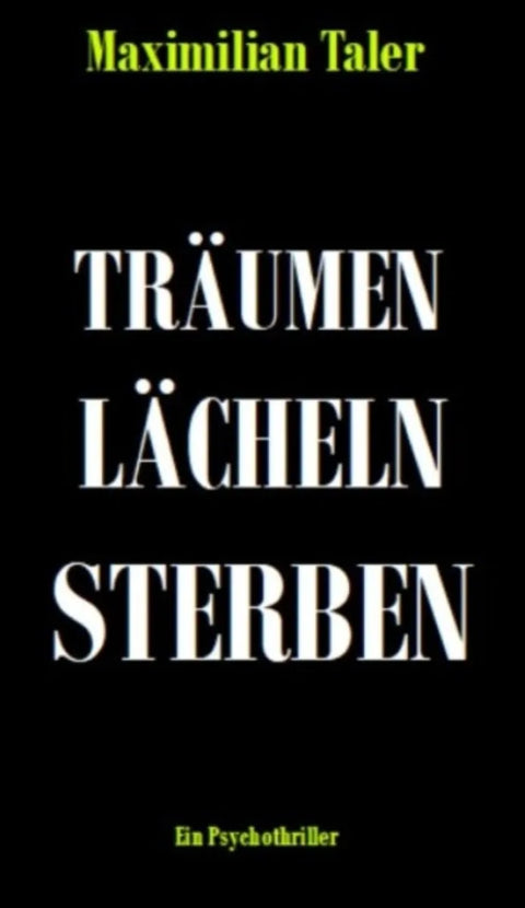 Träumen, Lächeln, Sterben