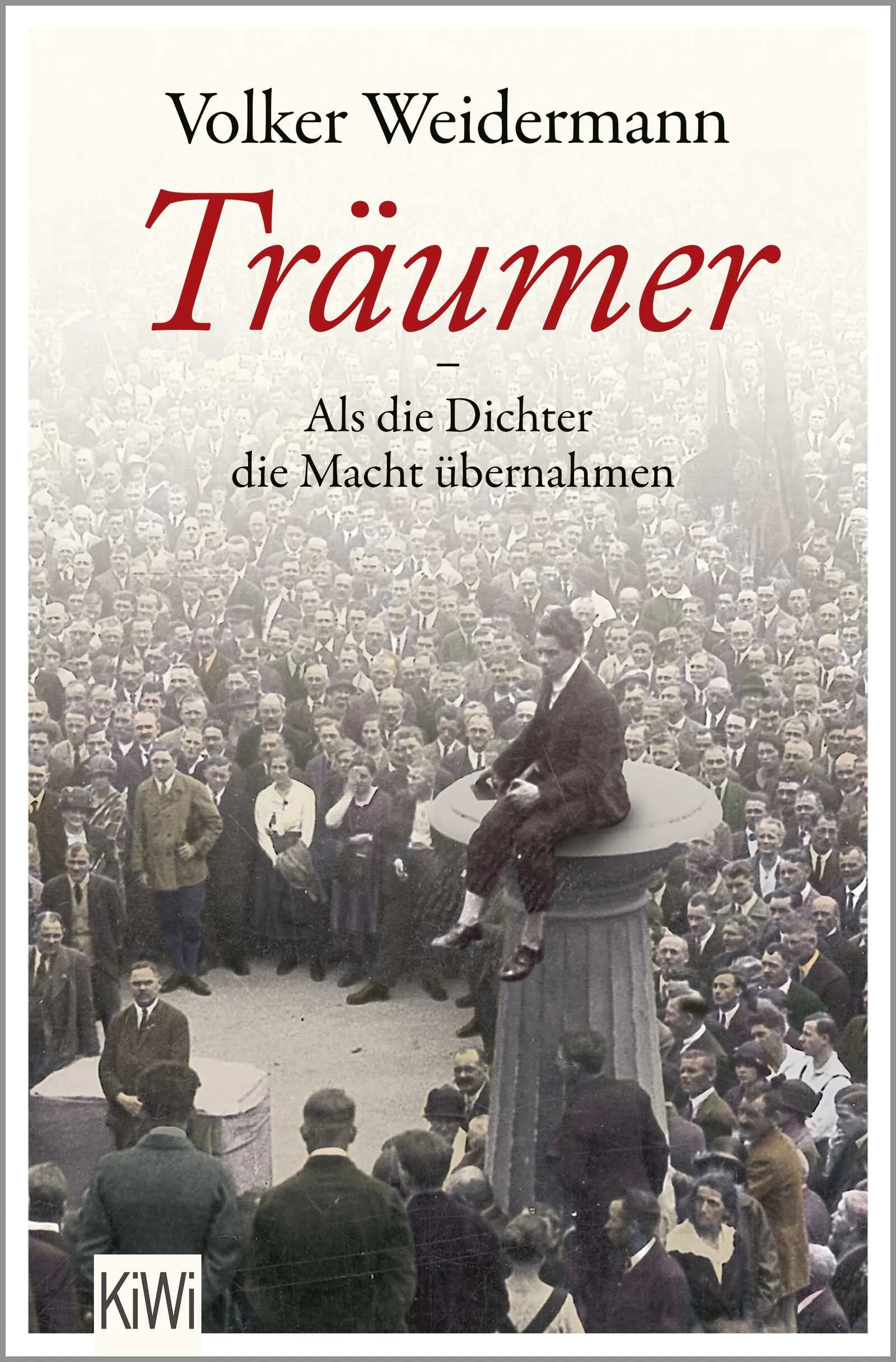 Cover: Träumer - Als die Dichter die Macht übernahmen (Taschenbuch) von Volker Weidermann
