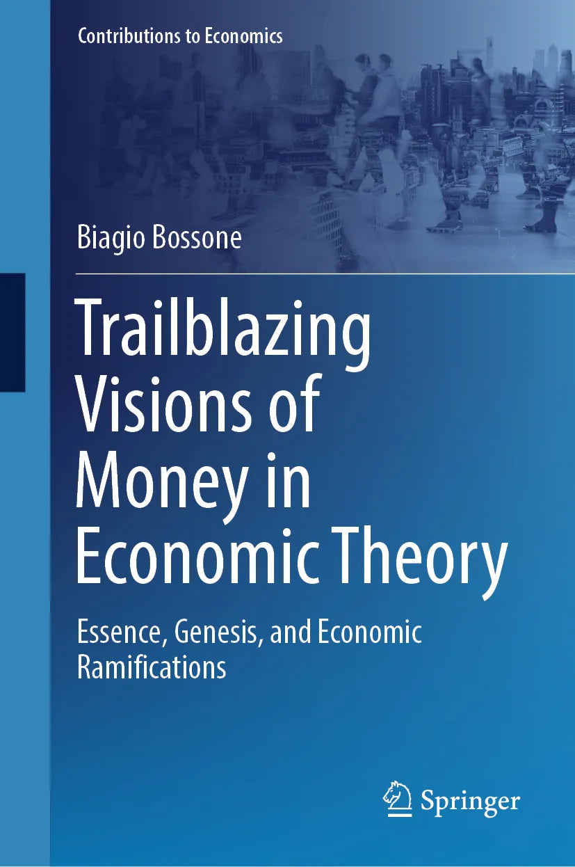 Cover: Trailblazing Visions of Money in Economic Theory (E-Book) von Biagio Bossone