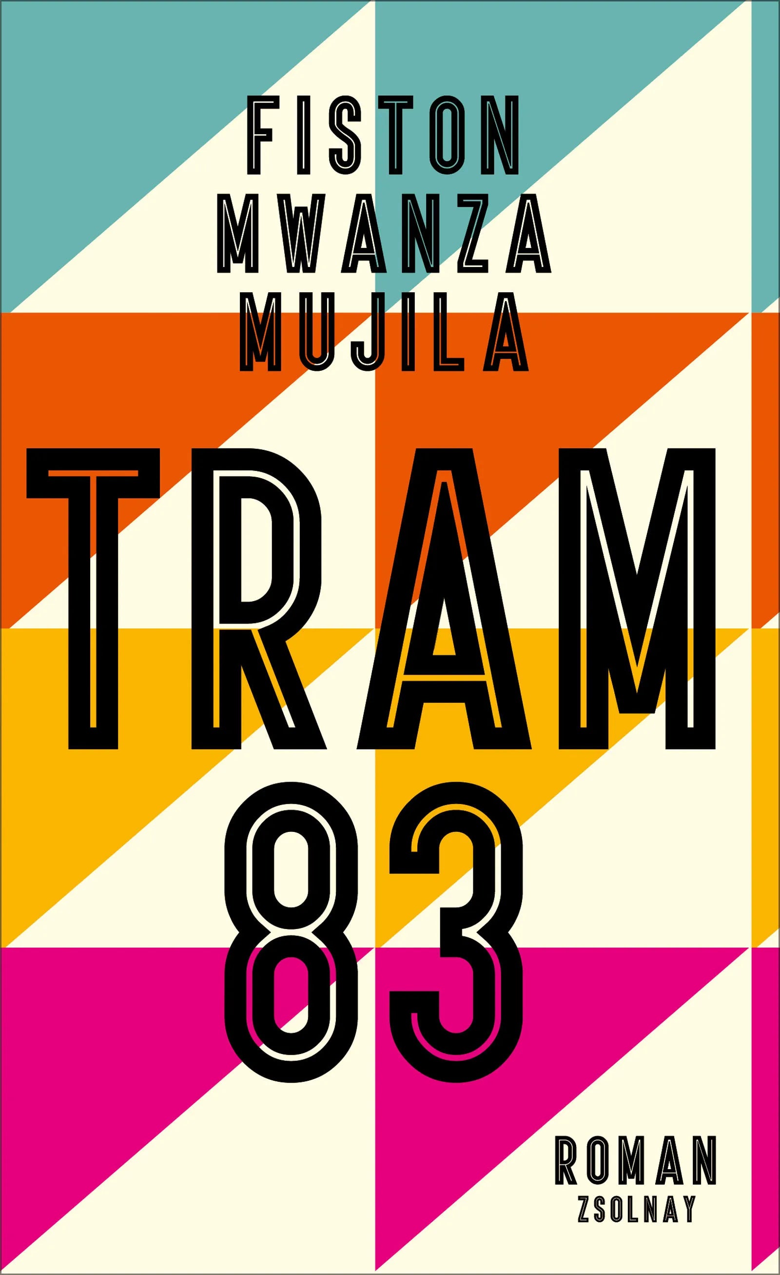 Buchcover von 'Tram 83' - Gebundene Ausgabe von Fiston Mwanza Mujila