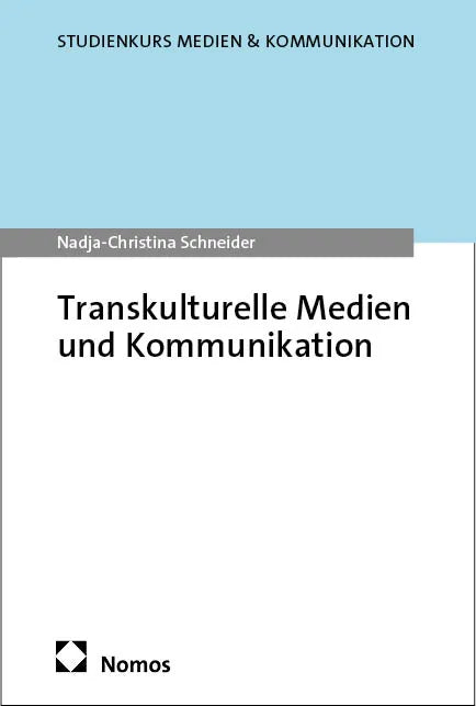 Cover: Transkulturelle Medien und Kommunikation (E-Book) von Nadja-Christina Schneider