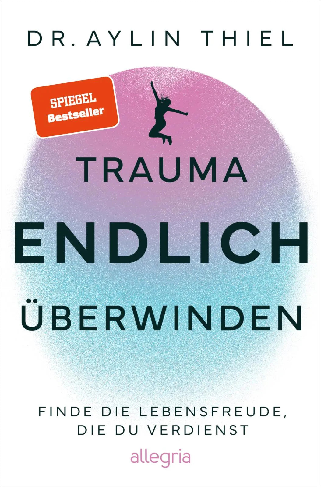 Buchcover von 'Trauma ENDLICH überwinden' - Paperback von Aylin Thiel