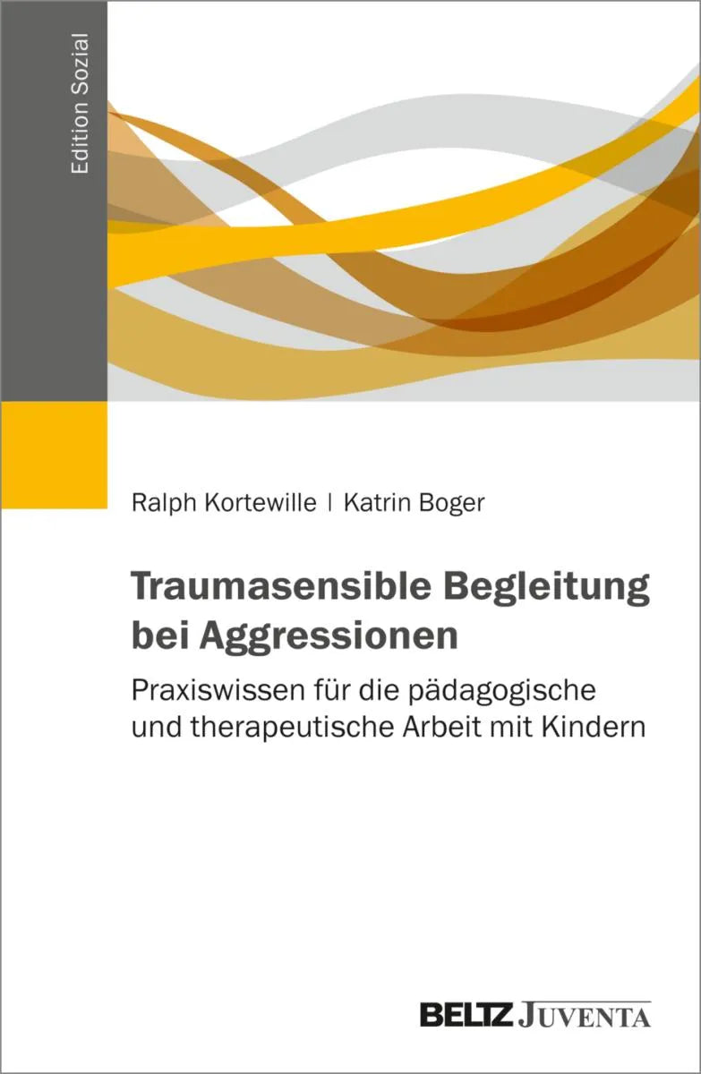 Cover: Traumasensible Begleitung bei Aggressionen (E-Book) von Ralph Kortewille