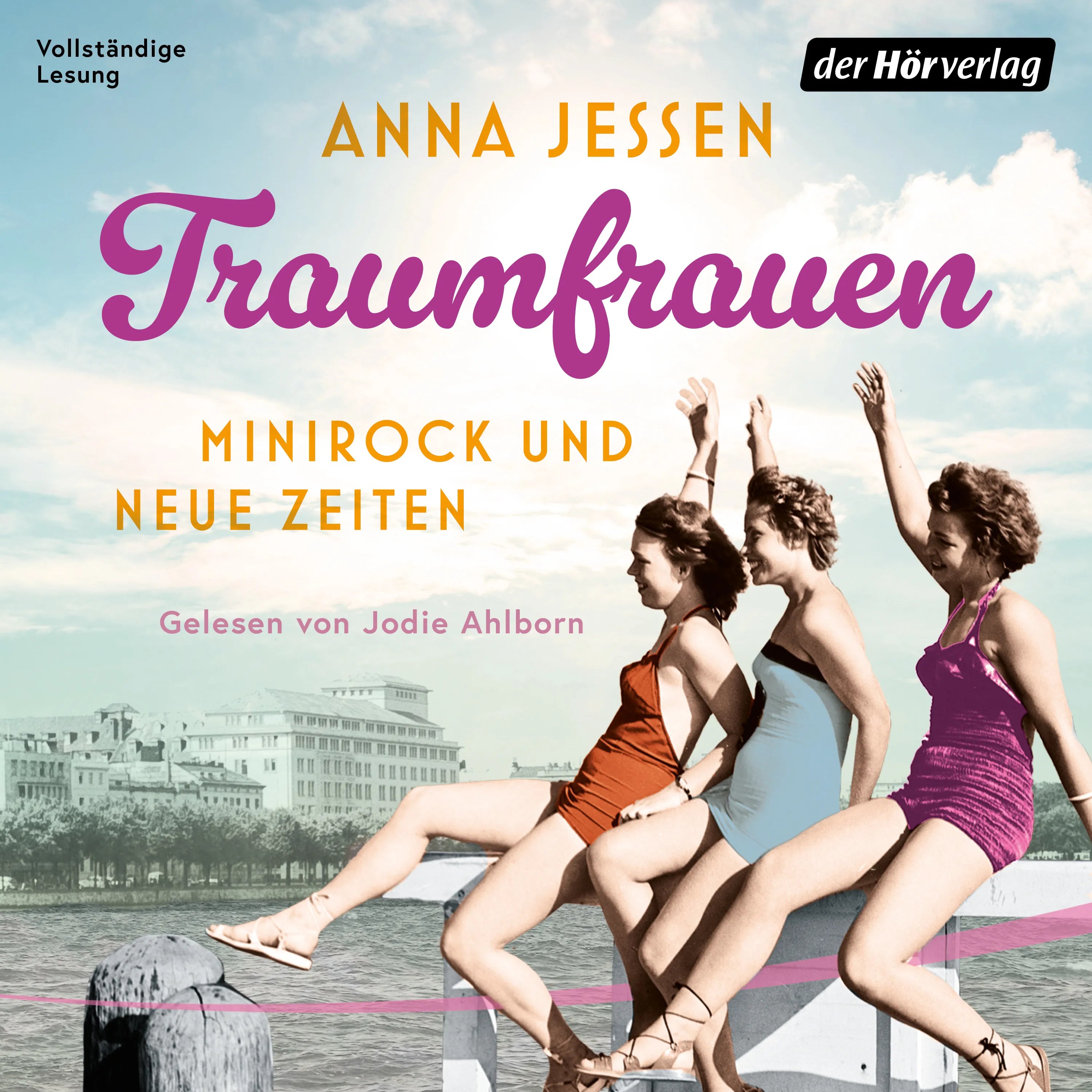 Cover: Traumfrauen. Minirock und neue Zeiten (Hörbuch Download) von Anna Jessen