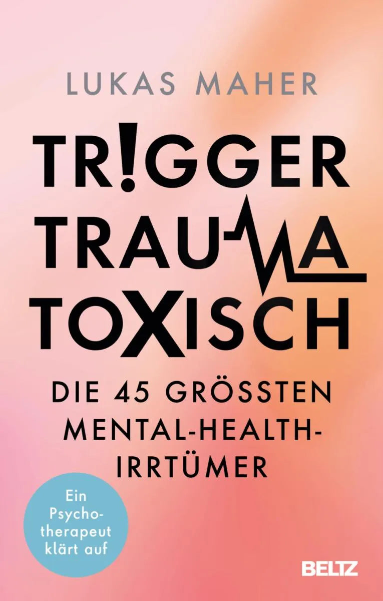 Cover: Trigger, Trauma, toxisch (E-Book) von Lukas Maher