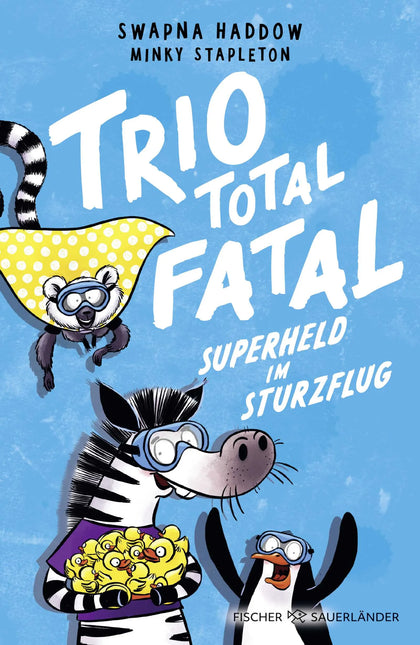 Cover: Trio total fatal: Superheld im Sturzflug (Hardcover) von Swapna Haddow