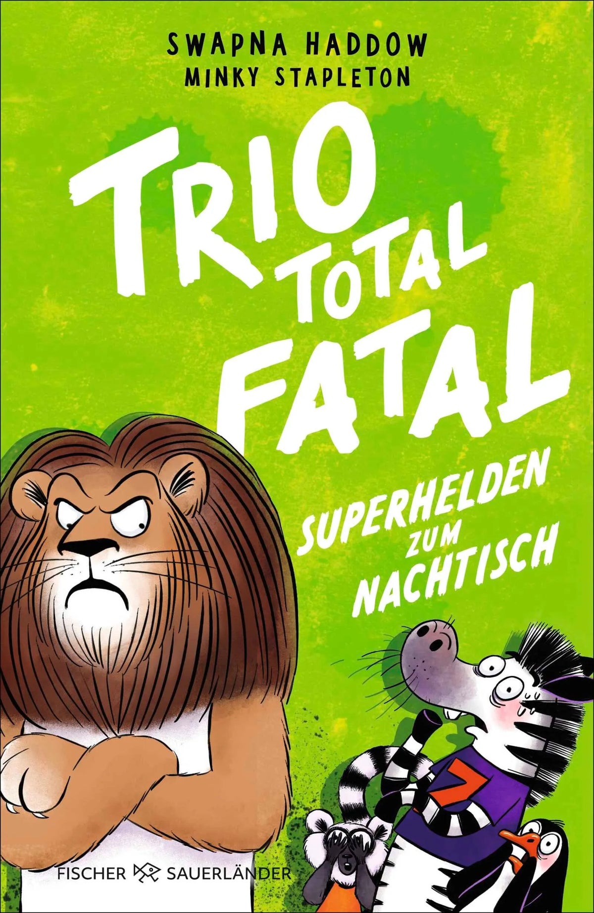 Cover: Trio total fatal: Superhelden zum Nachtisch (Hardcover) von Swapna Haddow