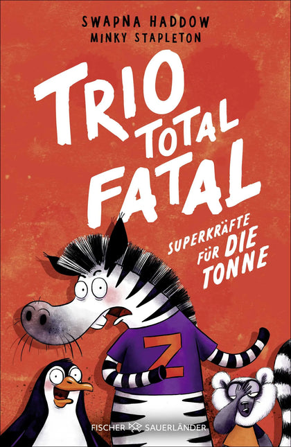 Buchcover von 'Trio total fatal: Superkräfte für die Tonne' - Gebundene Ausgabe von Swapna Haddow