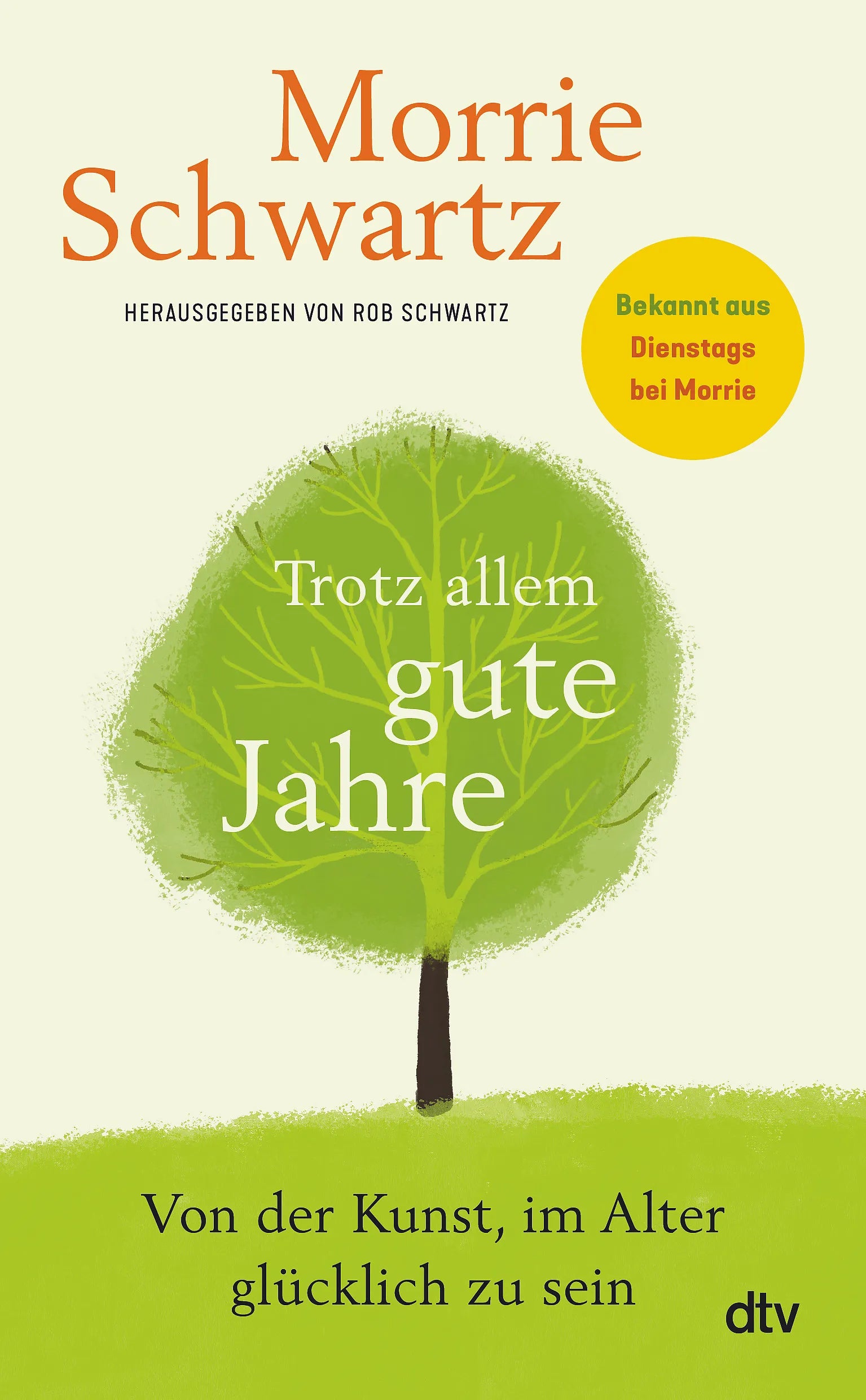 Buchcover von 'Trotz allem gute Jahre' - Gebundene Ausgabe von Morrie Schwartz