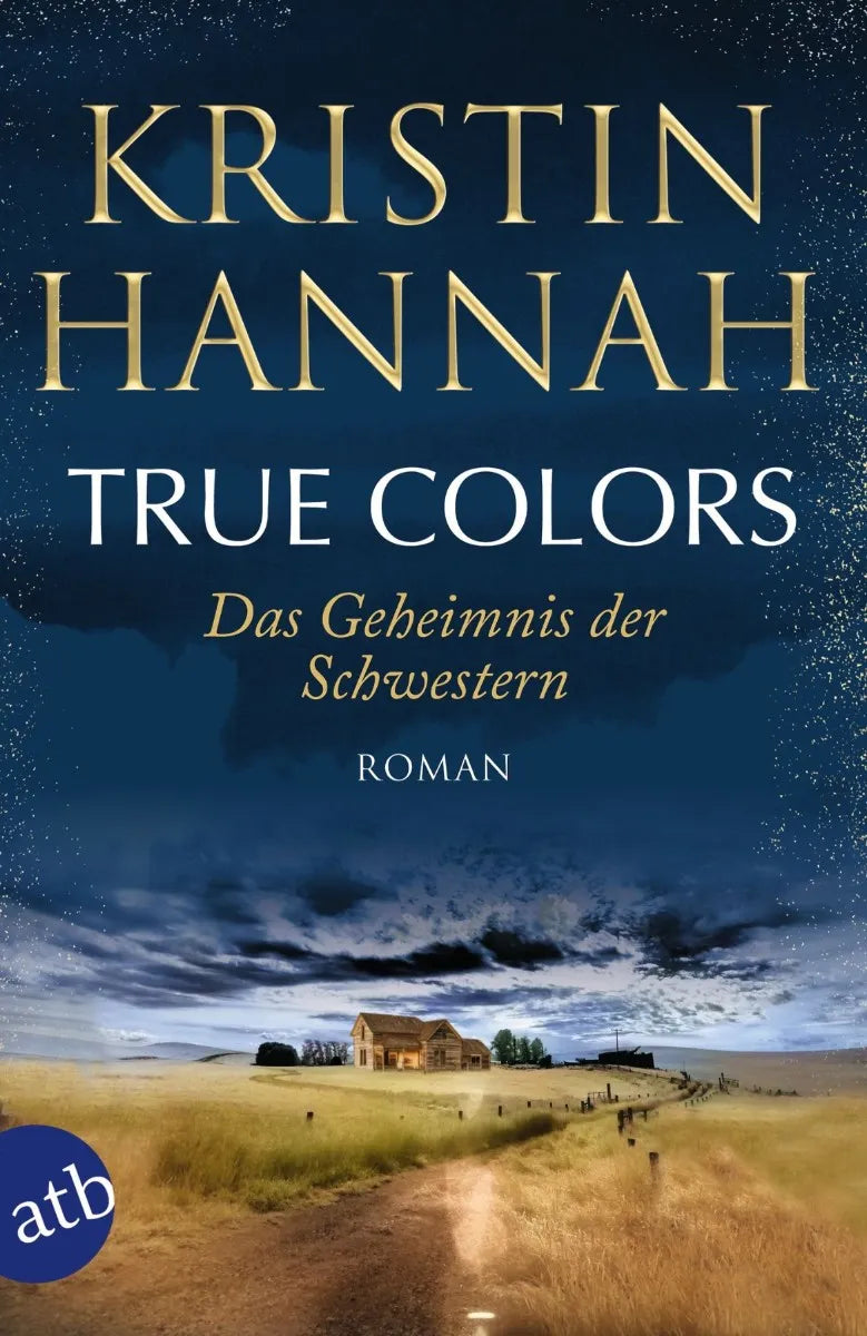 Cover: True Colors - Das Geheimnis der Schwestern (E-Book) von Kristin Hannah