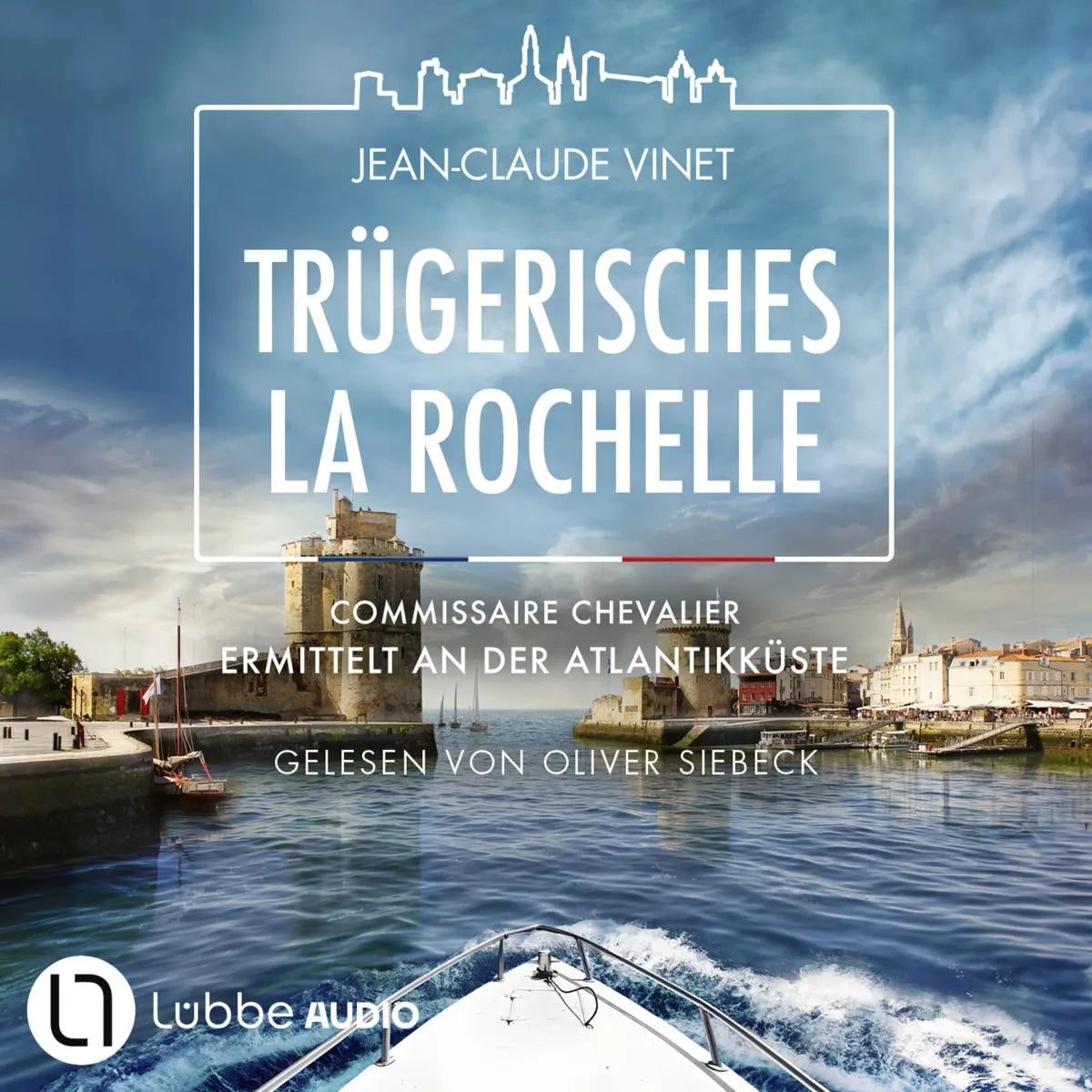 Cover: Trügerisches La Rochelle - Commissaire Chevalier ermittelt an der Atlantikküste - Commissaire Chevalier, Teil 4 (Hörbuch Download) von Jean-Claude Vinet