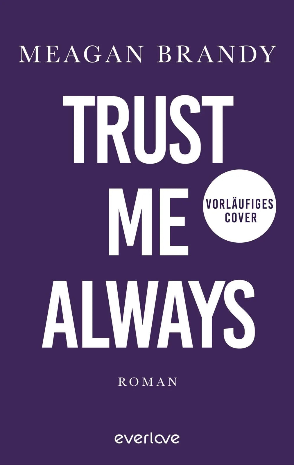 Cover: Trust me always (Paperback) von Meagan Brandy