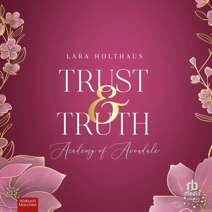 Cover: Trust &amp; Truth (Hörbuch Download) von Lara Holthaus