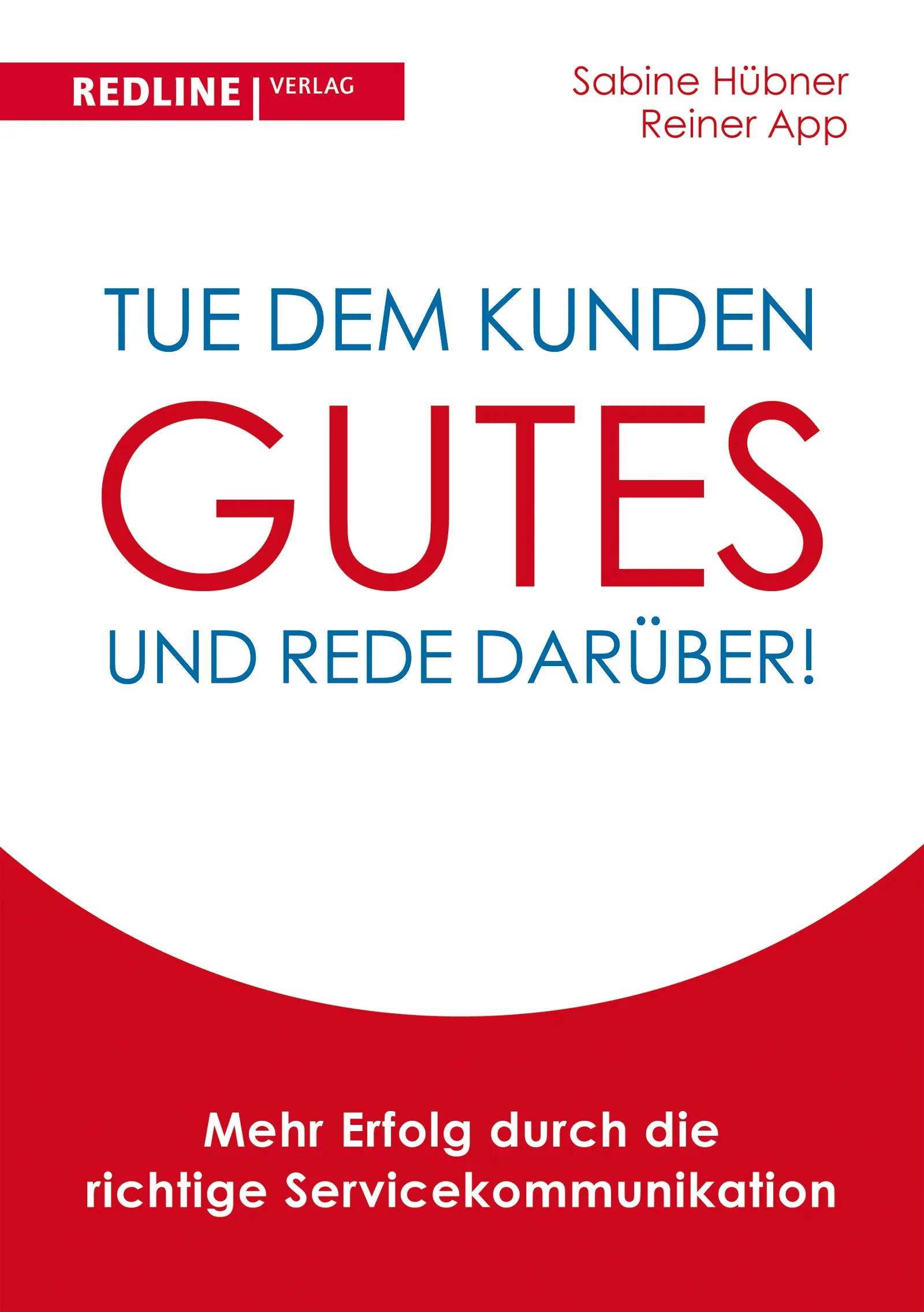 Buchcover von 'Tue dem Kunden Gutes - und rede darüber!' - Gebundene Ausgabe von Sabine Hübner
