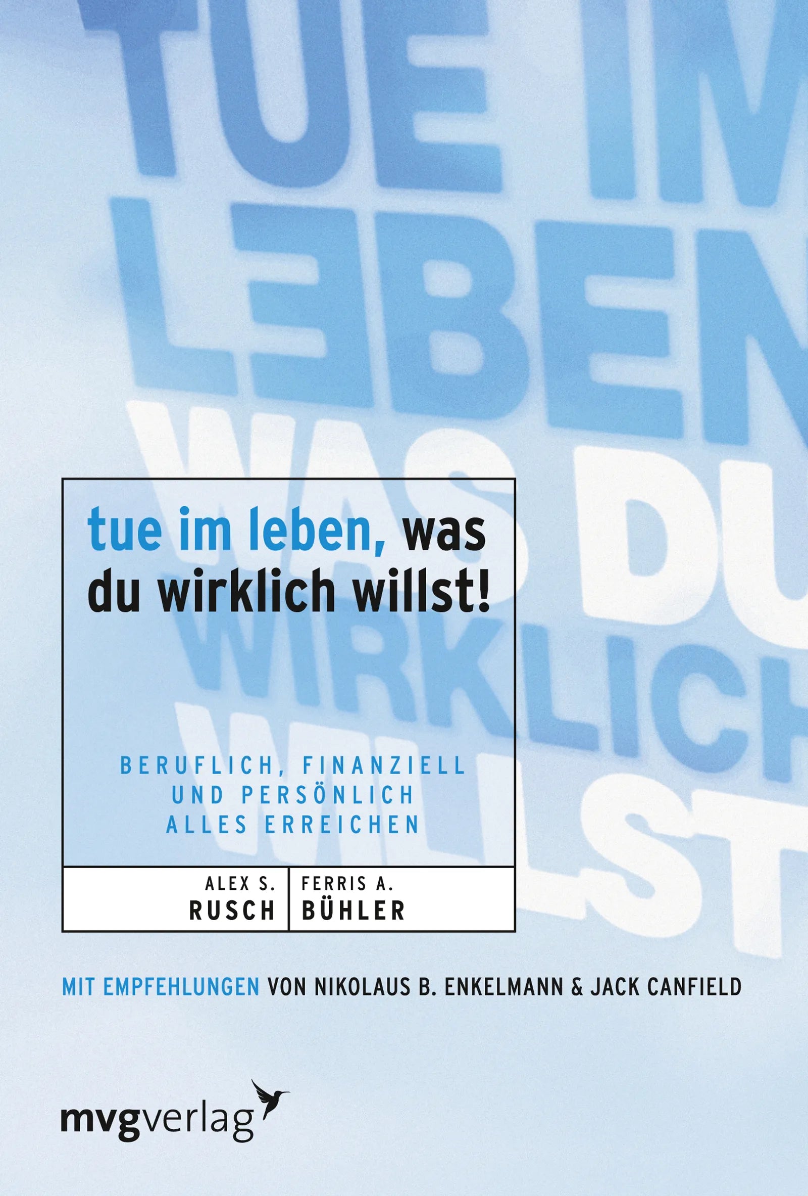 Buchcover von 'Tue im Leben, was Du wirklich willst!' - Taschenbuch von Alex Rusch