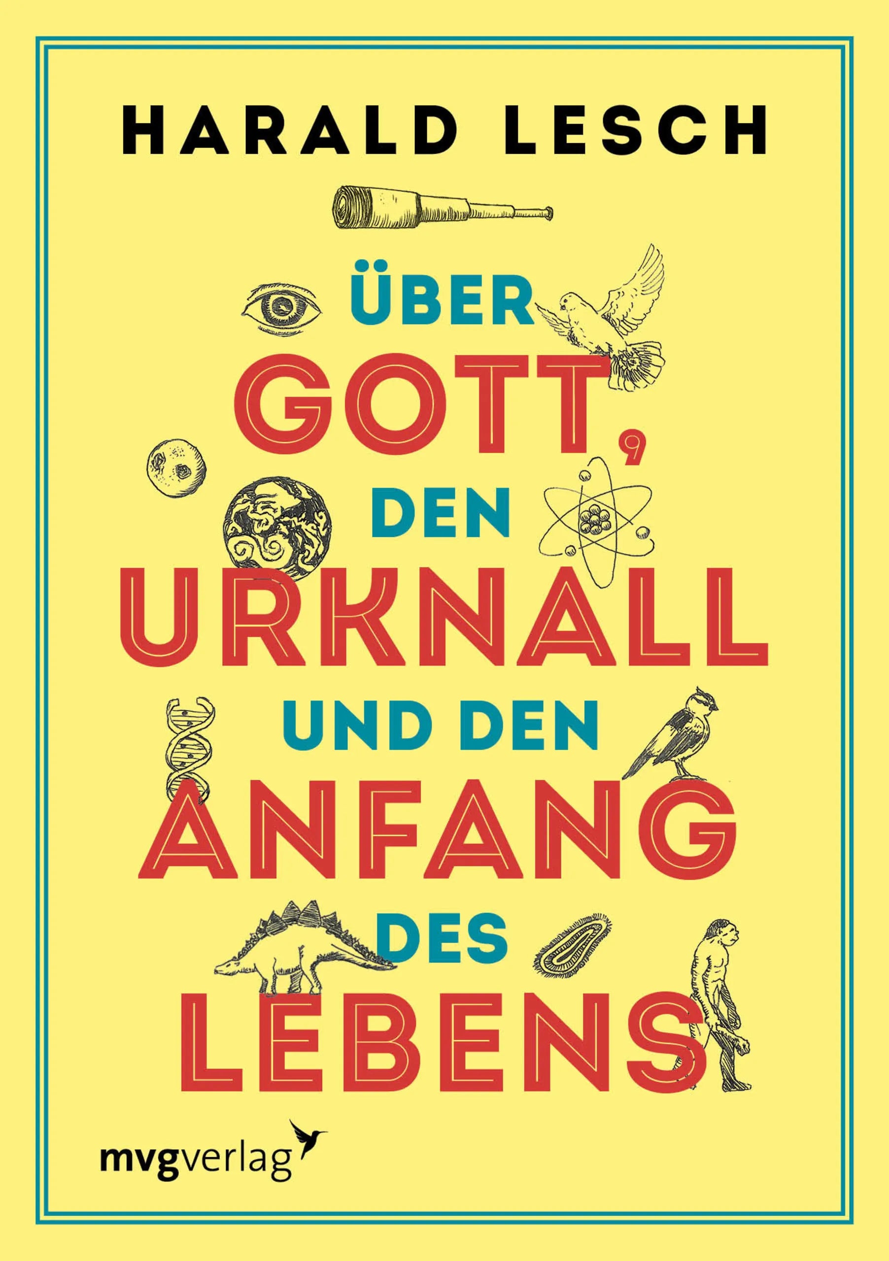 Buchcover von 'Über Gott, den Urknall und den Anfang des Lebens' - Gebundene Ausgabe von Harald Lesch