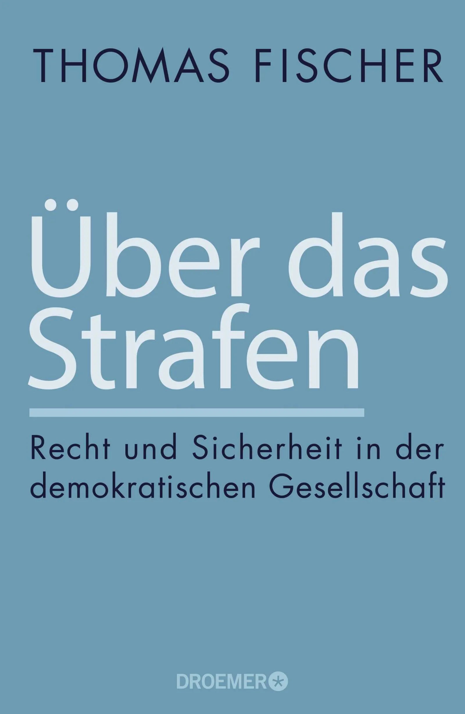 Buchcover von 'Über das Strafen' - Gebundene Ausgabe von Thomas Fischer