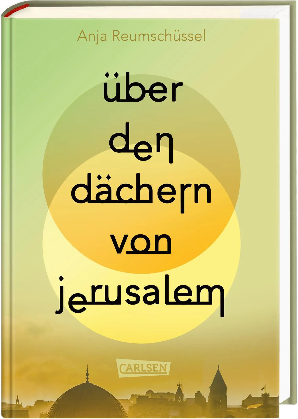 Buchcover von 'Über den Dächern von Jerusalem' - Gebundene Ausgabe von Anja Reumschüssel
