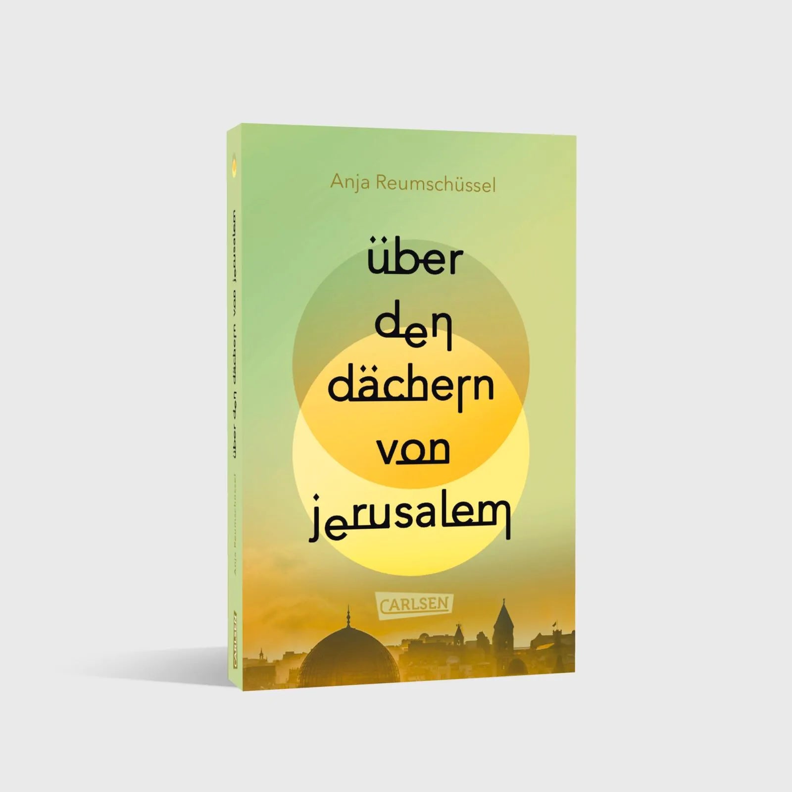 Anja Reumschüssel - Über den Dächern von Jerusalem