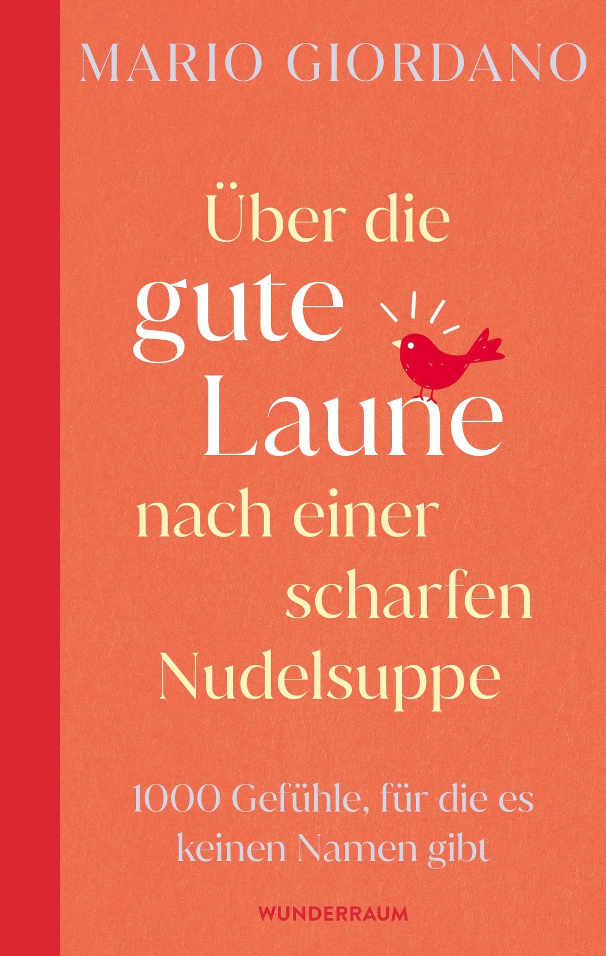 Cover: Über die gute Laune nach einer scharfen Nudelsuppe (Hardcover) von Mario Giordano
