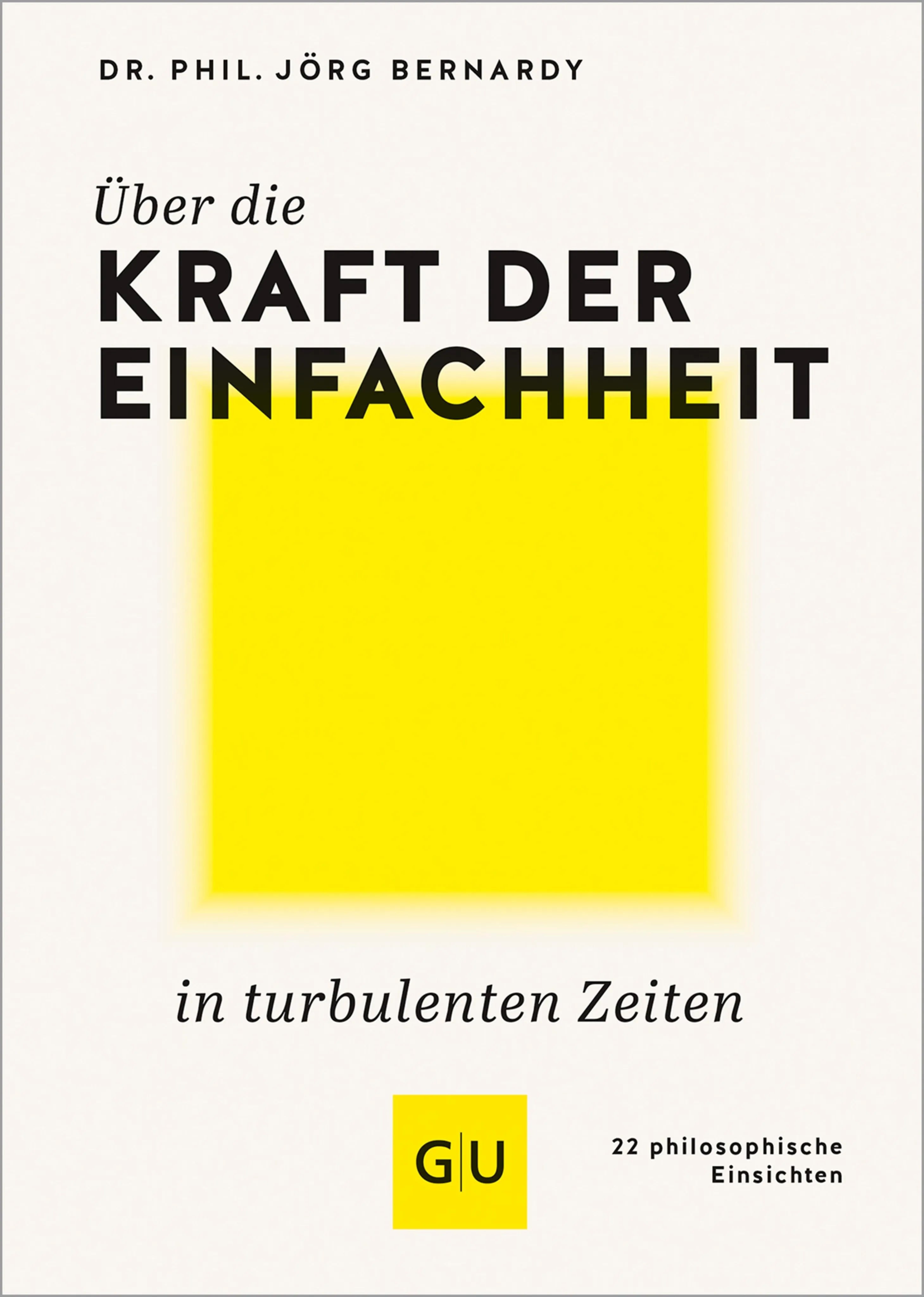 Cover: Über die Kraft der Einfachheit in turbulenten Zeiten (E-Book) von Jörg Bernardy