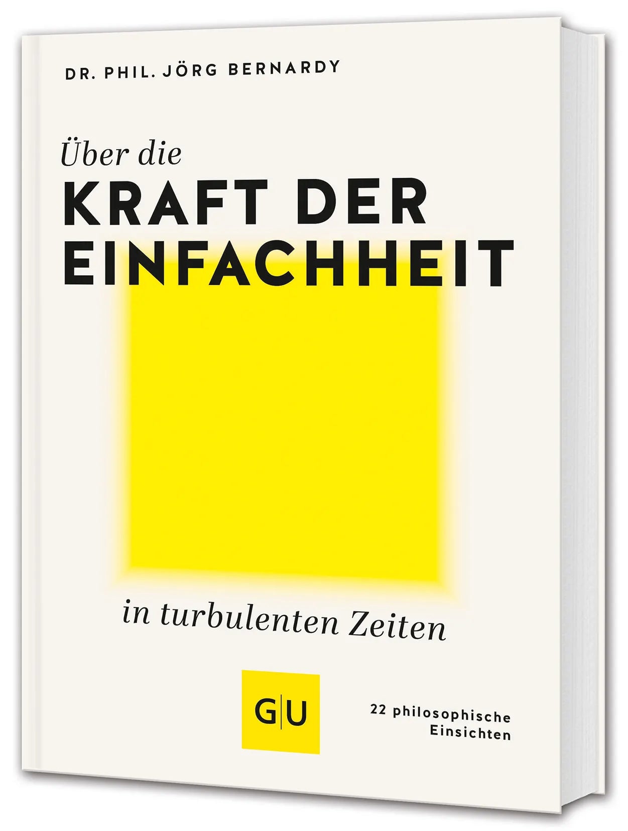 Buchcover von 'Über die Kraft der Einfachheit in turbulenten Zeiten' - Gebundene Ausgabe von Jörg Bernardy