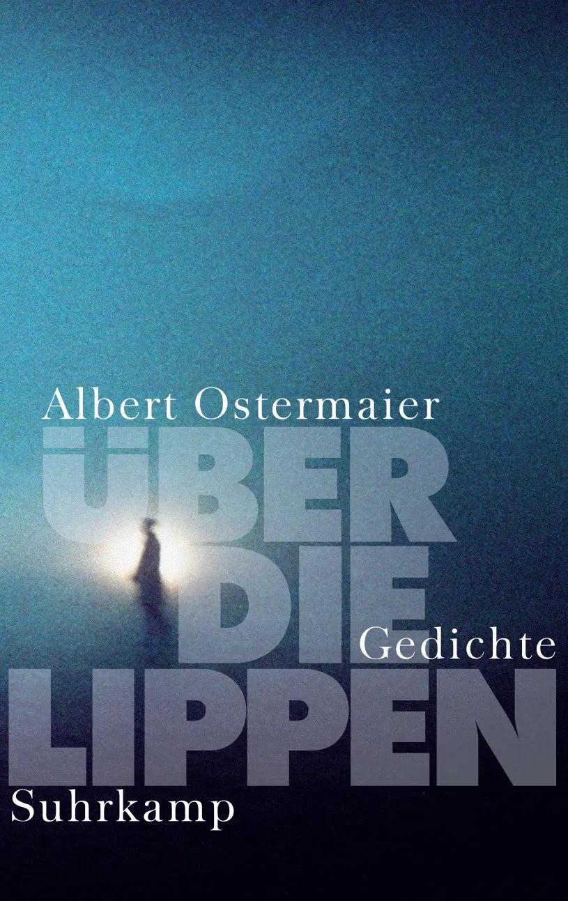 Buchcover von 'Über die Lippen' - Gebundene Ausgabe von Albert Ostermaier