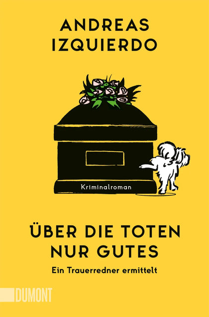 Cover: Über die Toten nur Gutes (Taschenbuch) von Andreas Izquierdo