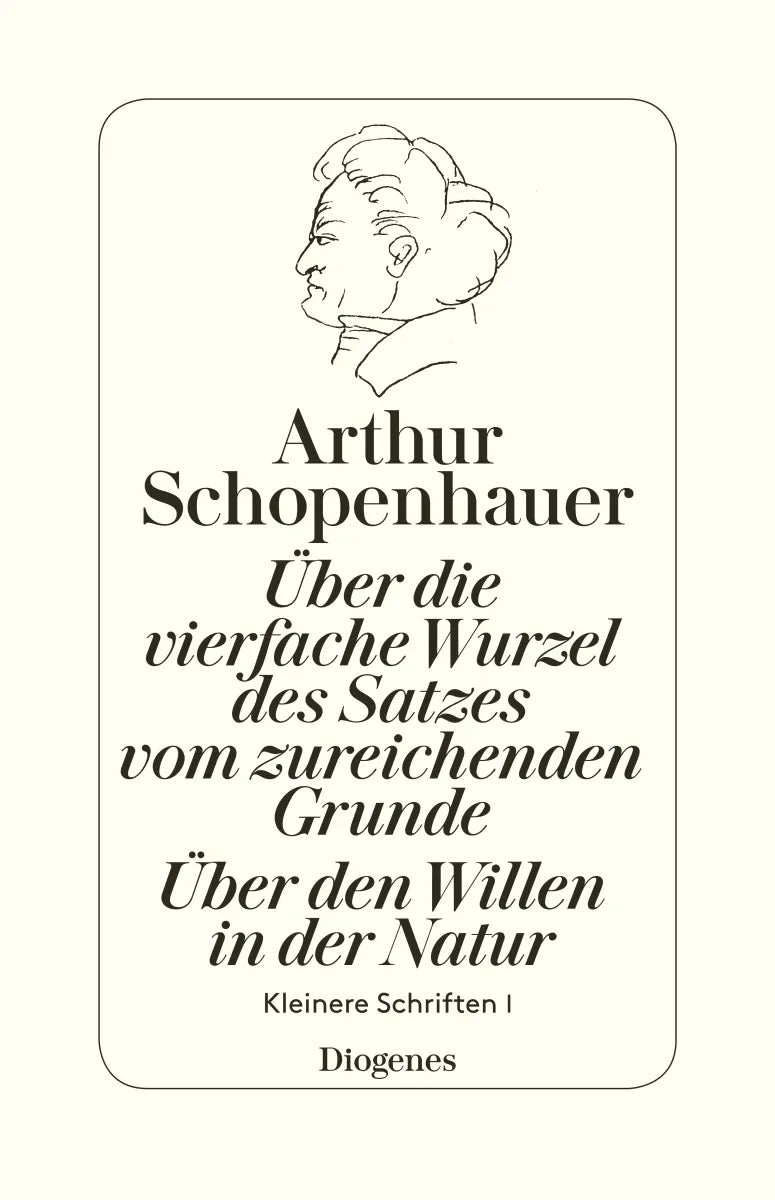 Buchcover von 'Über die vierfache Wurzel des Satzes vom zureichenden Grunde / Über den Willen' - Paperback von Arthur Schopenhauer