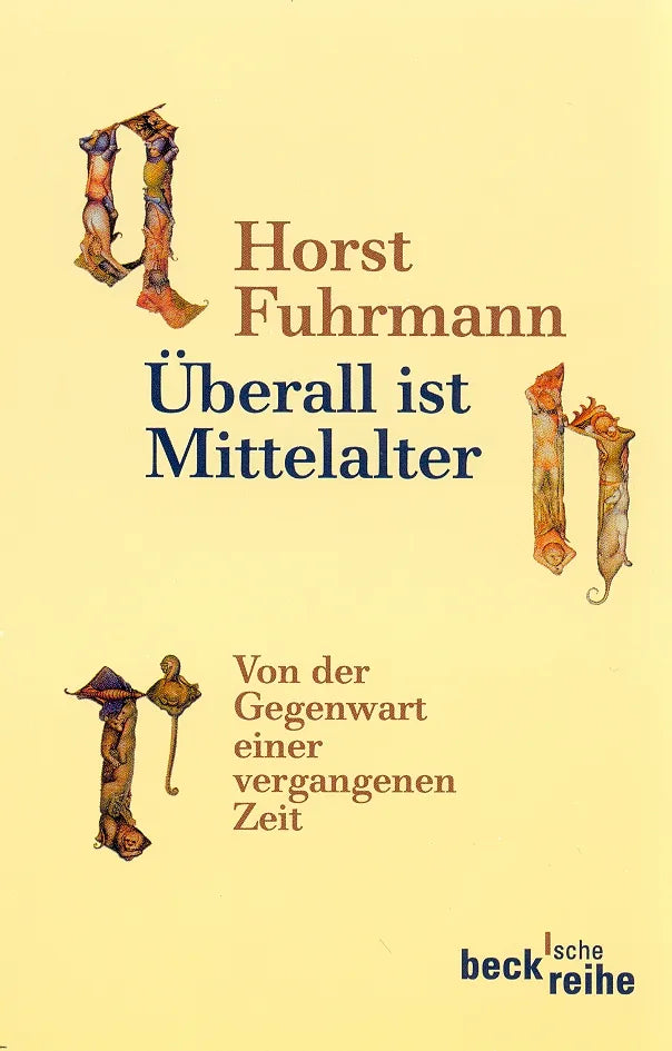 Buchcover von 'Überall ist Mittelalter' - Taschenbuch von Horst Fuhrmann