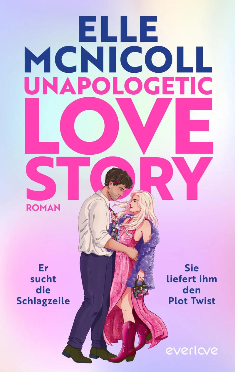 Unapologetic Love Story – Er sucht die Schlagzeile. Sie liefert ihm den Plot Twist.