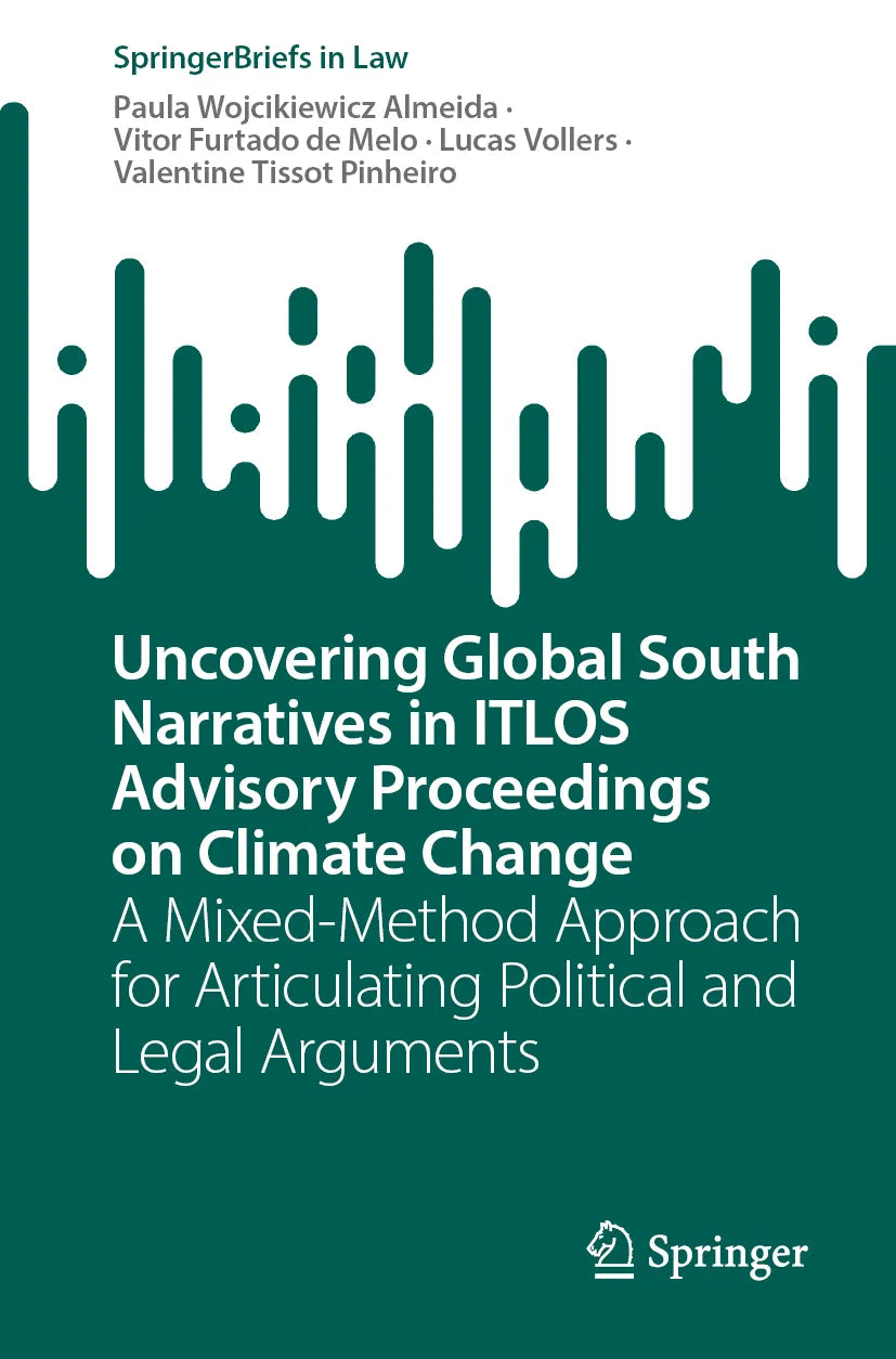 Cover: Uncovering Global South Narratives in ITLOS Advisory Proceedings on Climate Change (E-Book) von Paula Wojcikiewicz Almeida