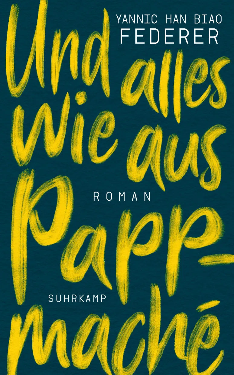 Buchcover von 'Und alles wie aus Pappmaché' - Paperback von Yannic Han Biao Federer