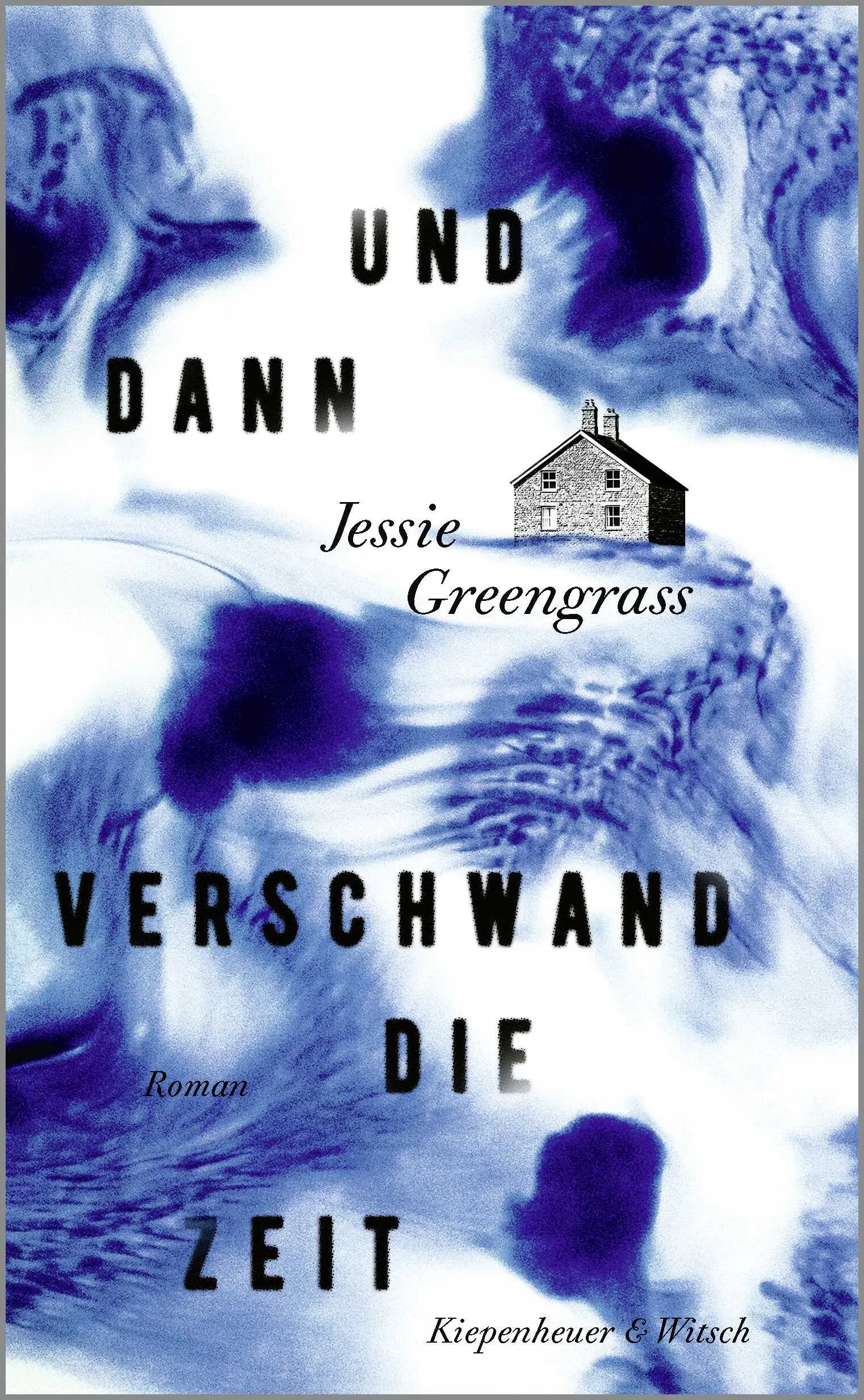 Buchcover von 'Und dann verschwand die Zeit' - Gebundene Ausgabe von Jessie Greengrass