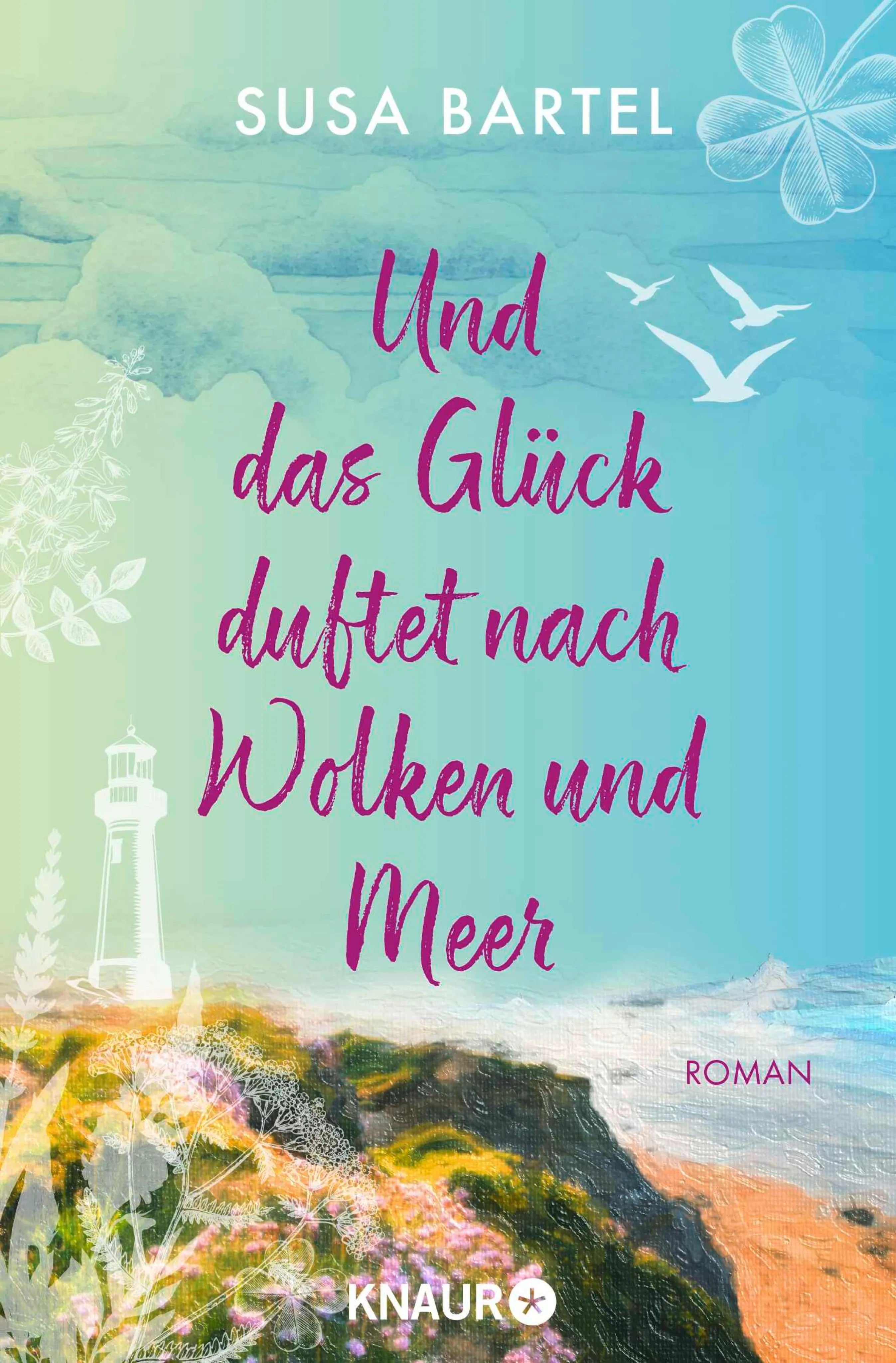 Cover: Und das Glück duftet nach Wolken und Meer (E-Book) von Susa Bartel