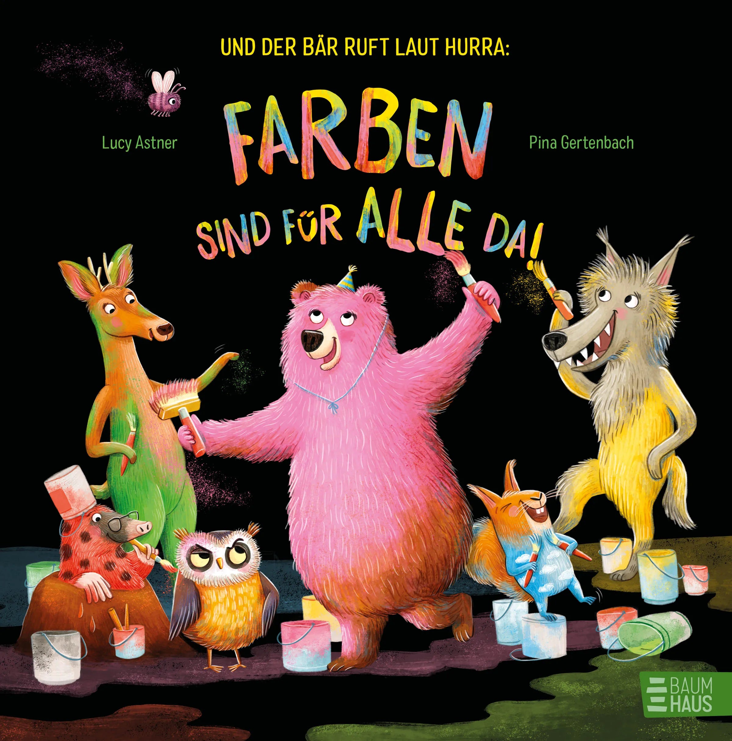 Buchcover von 'Und der Bär ruft laut Hurra: Farben sind für alle da!' - Gebundene Ausgabe von Lucy Astner