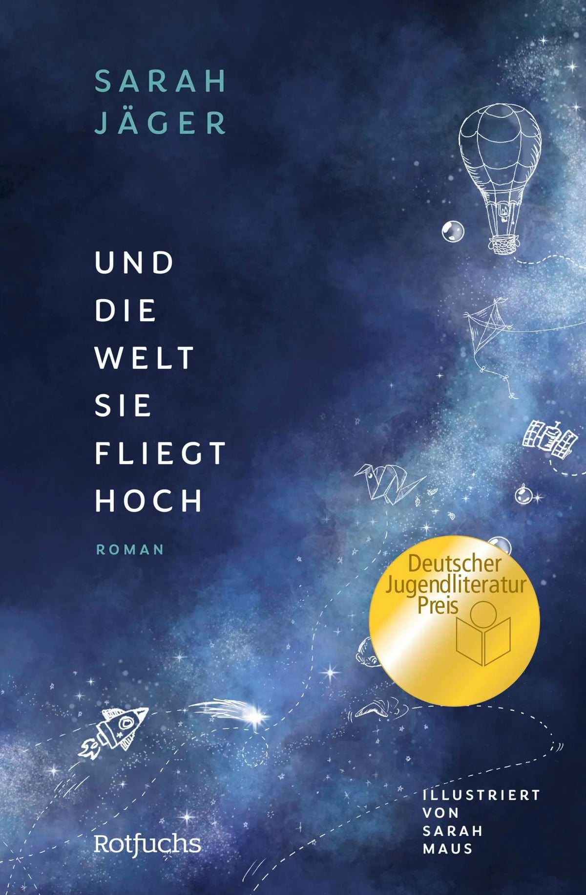 Cover: Und die Welt, sie fliegt hoch (Hardcover) von Sarah Jäger