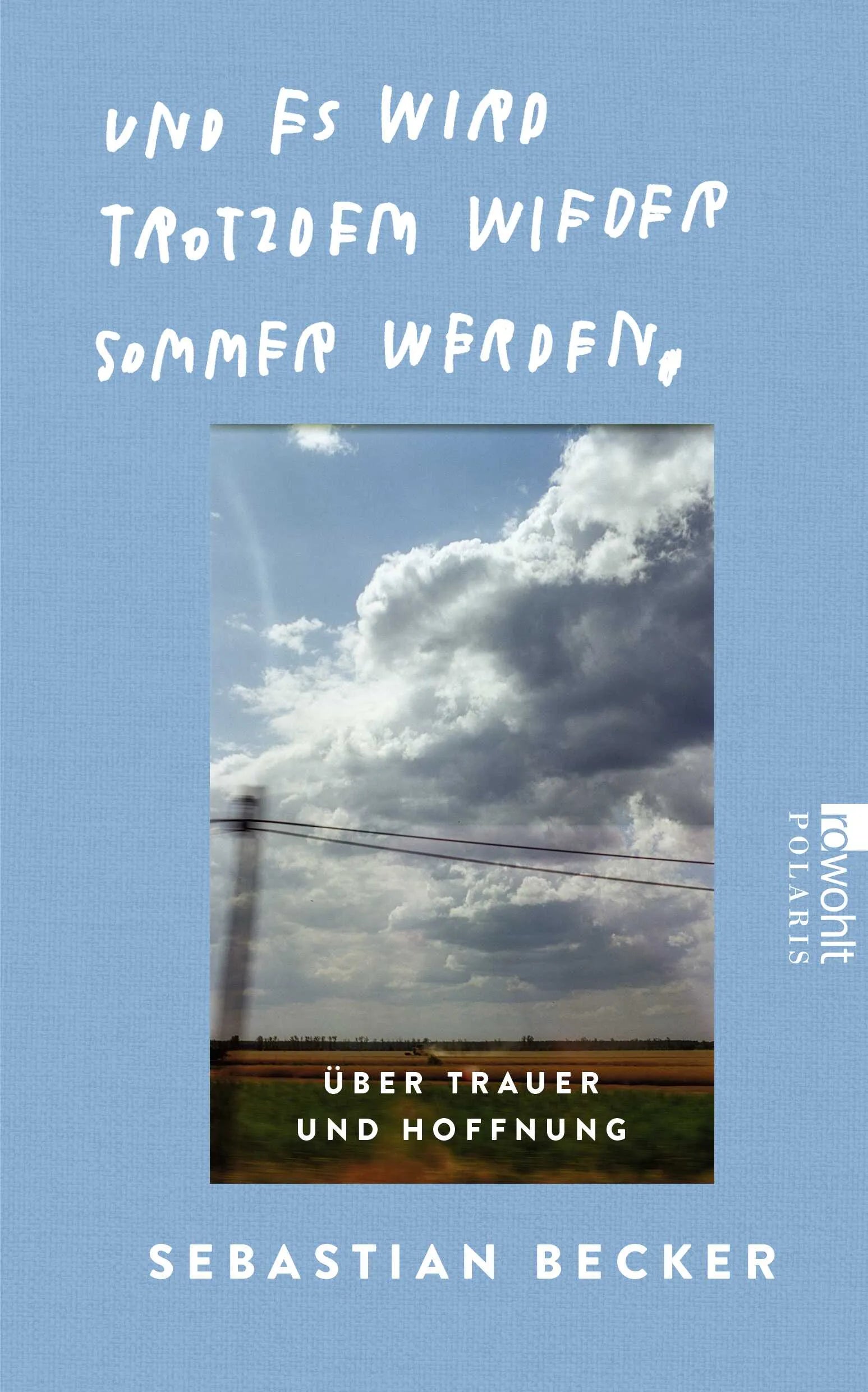 Cover: Und es wird trotzdem wieder Sommer werden (Hardcover) von Sebastian Becker