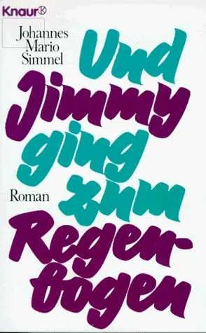 Buchcover von 'Und Jimmy ging zum Regenbogen' - Taschenbuch von Johannes Mario Simmel