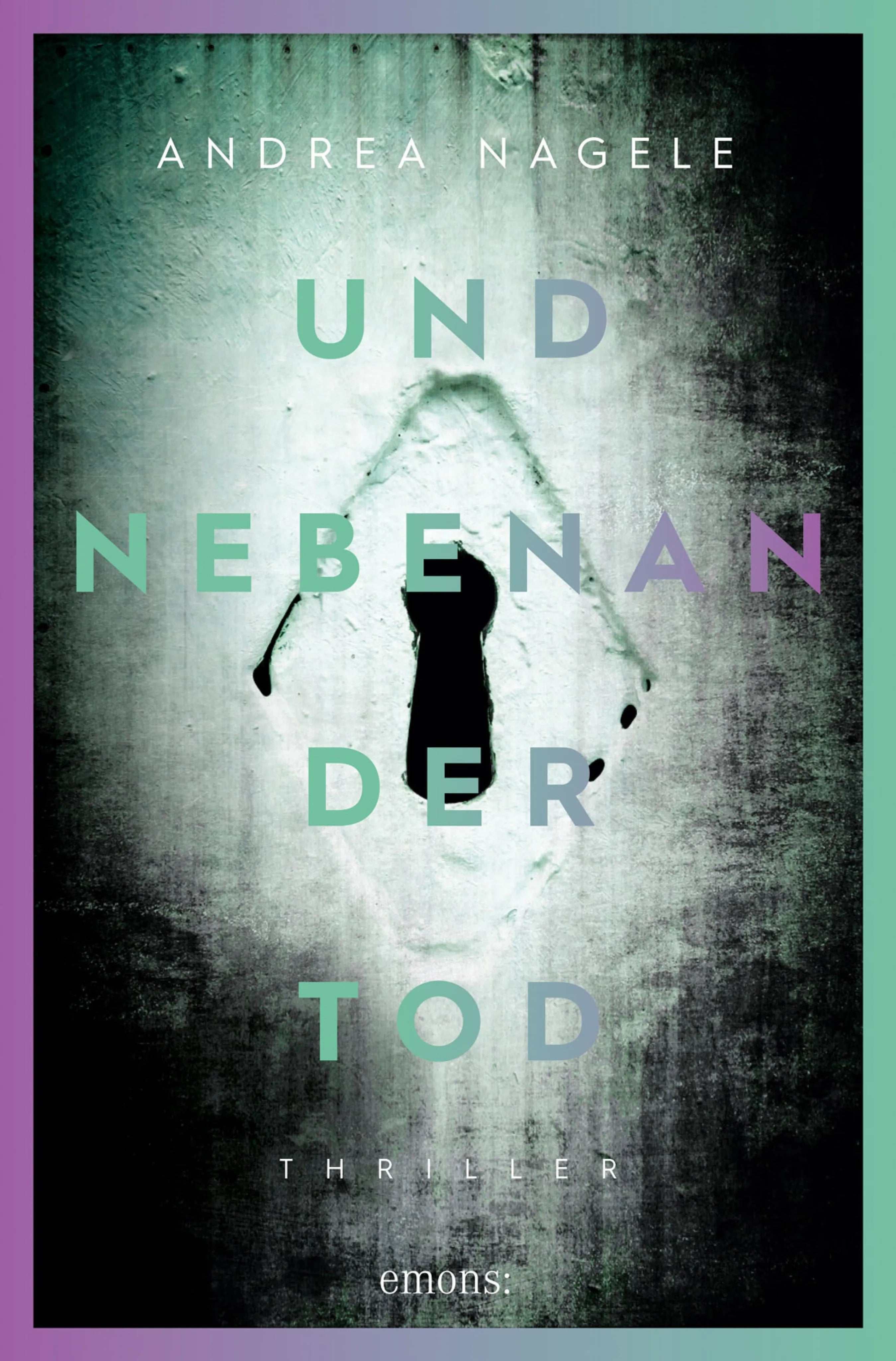 Cover: Und nebenan der Tod (E-Book) von Andrea Nagele