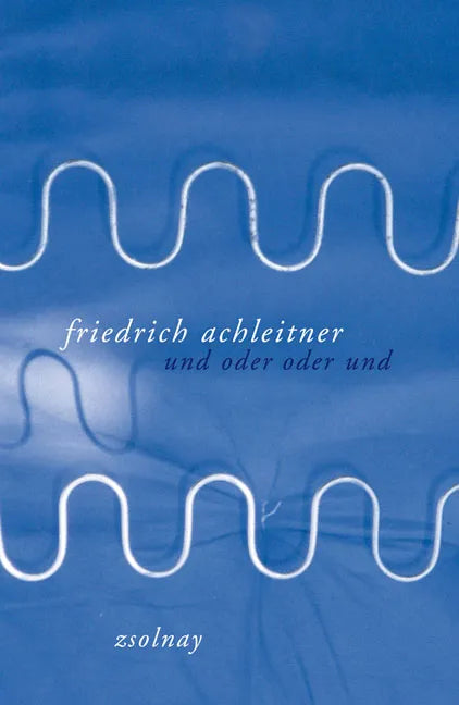 Buchcover von 'und oder oder und' - Gebundene Ausgabe von Friedrich Achleitner