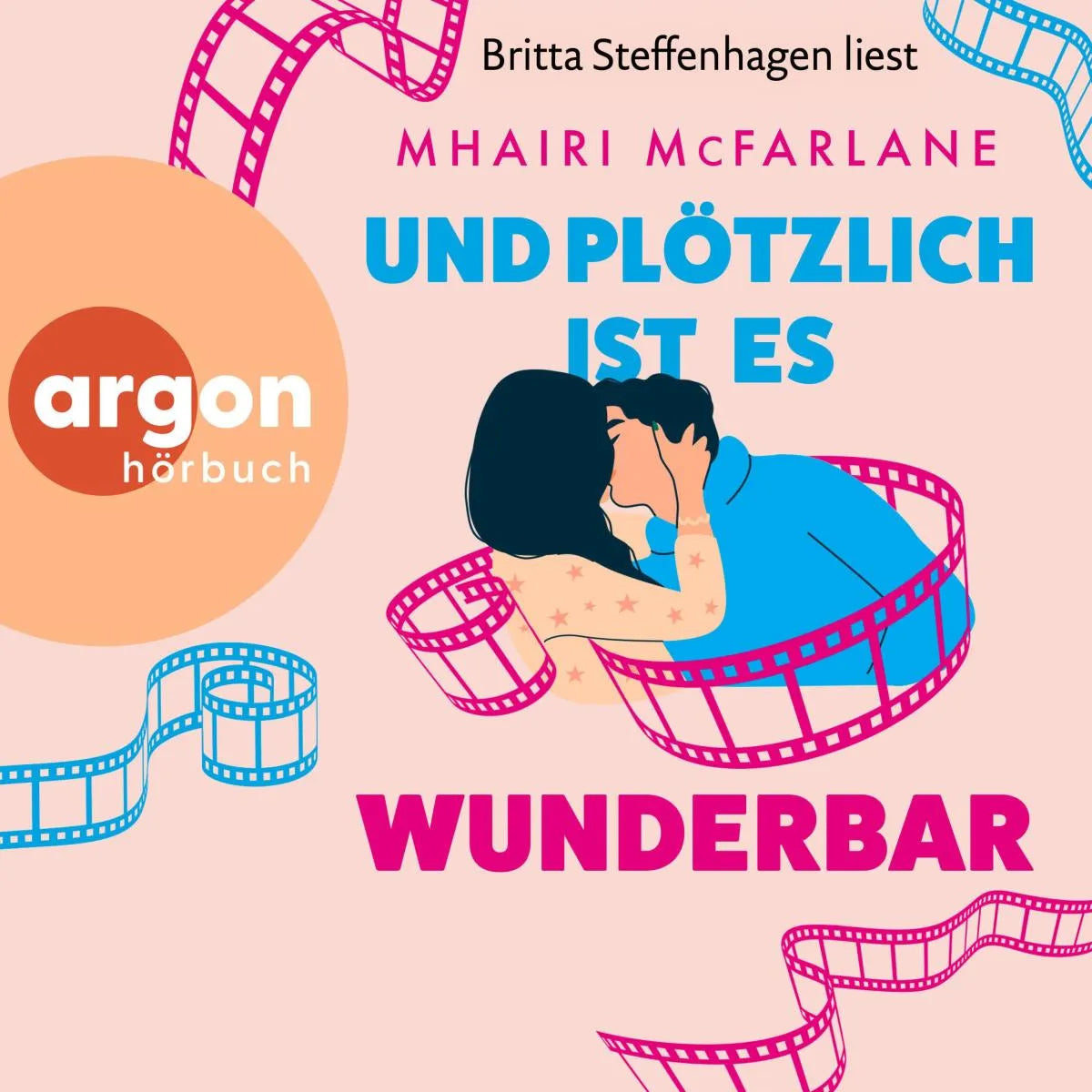 Cover: Und plötzlich ist es wunderbar (Hörbuch Download) von Mhairi McFarlane