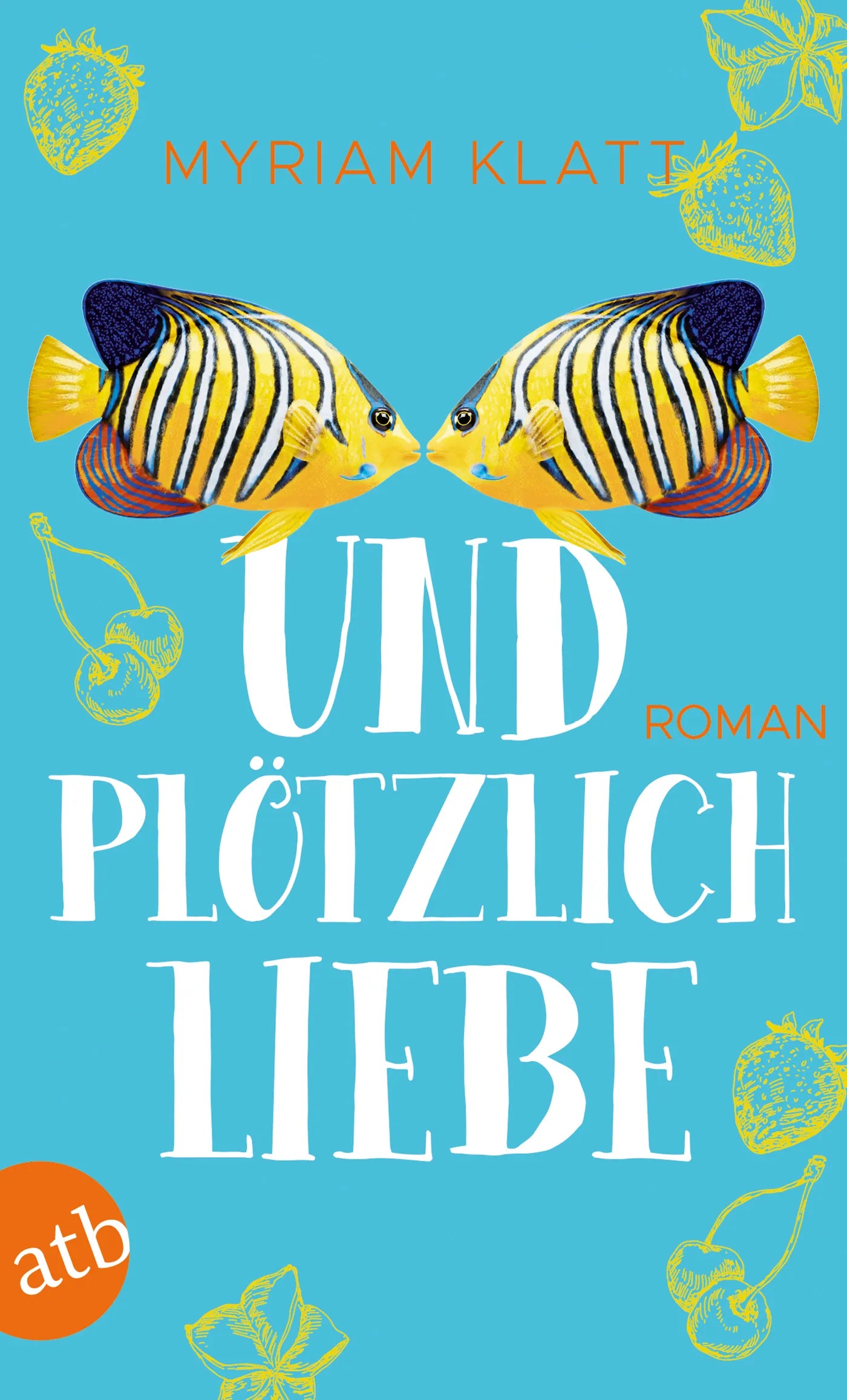 Buchcover von 'Und plötzlich Liebe' - Taschenbuch von Myriam Klatt