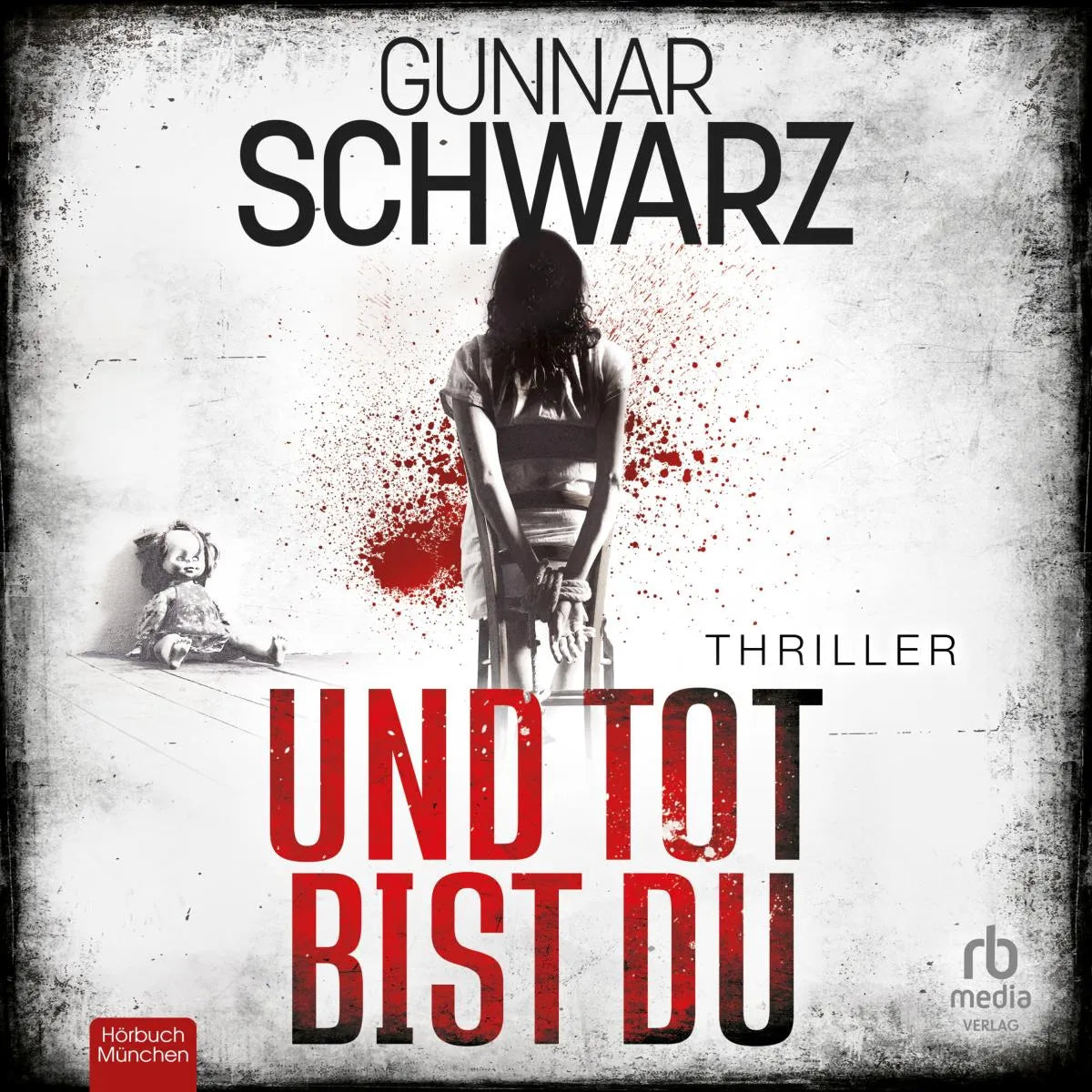 Cover: Und tot bist du (Hörbuch Download) von Gunnar Schwarz
