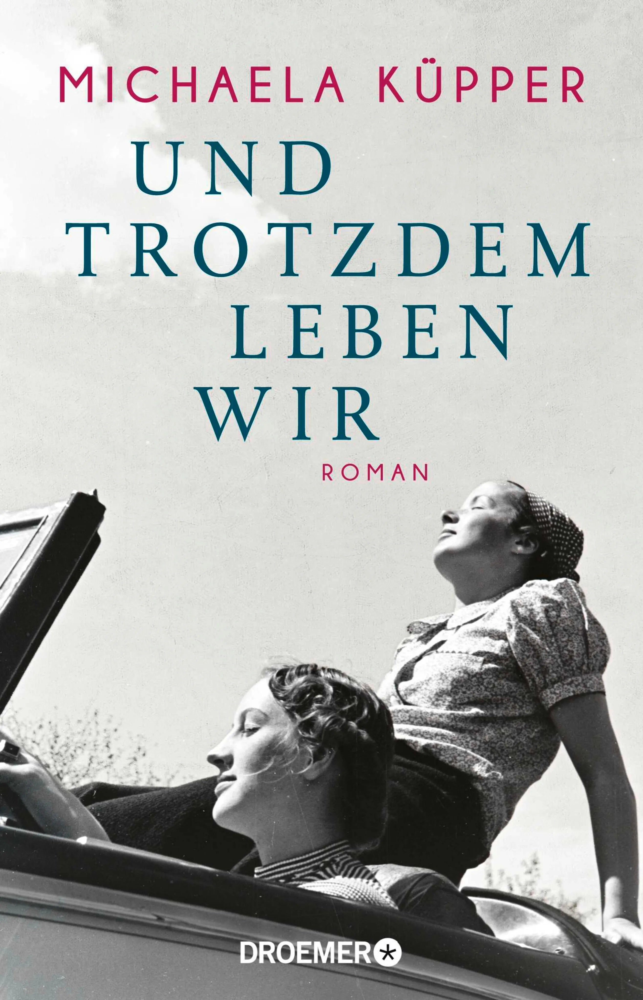 Cover: Und trotzdem leben wir (E-Book) von Michaela Küpper