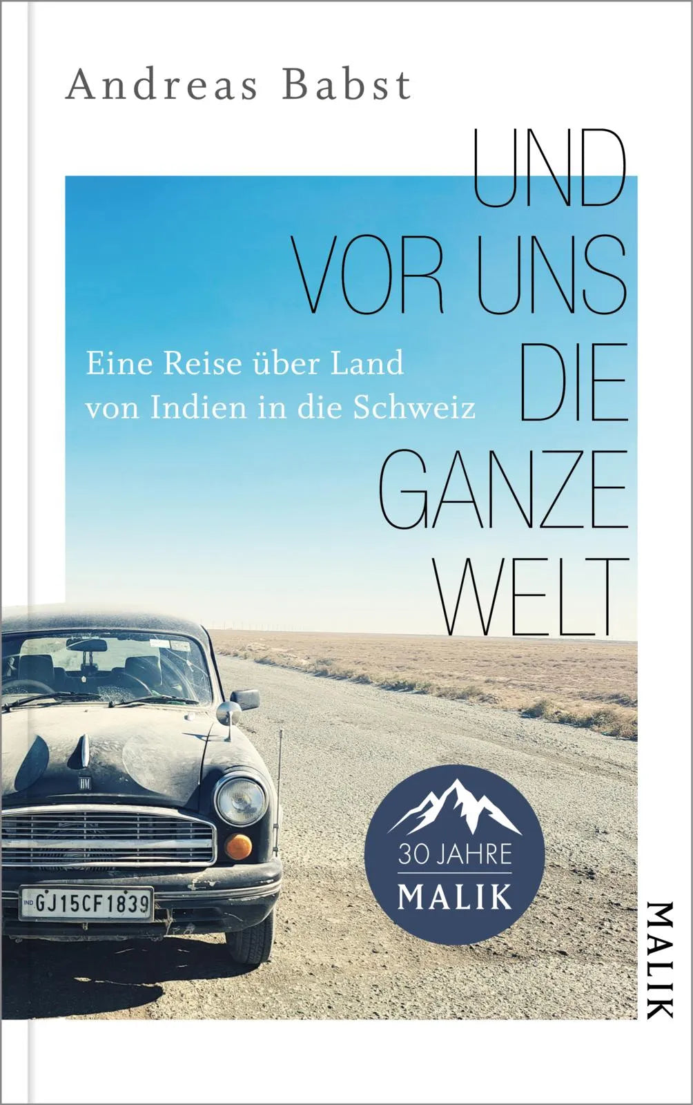 Cover: Und vor uns die ganze Welt (Hardcover) von Andreas Babst