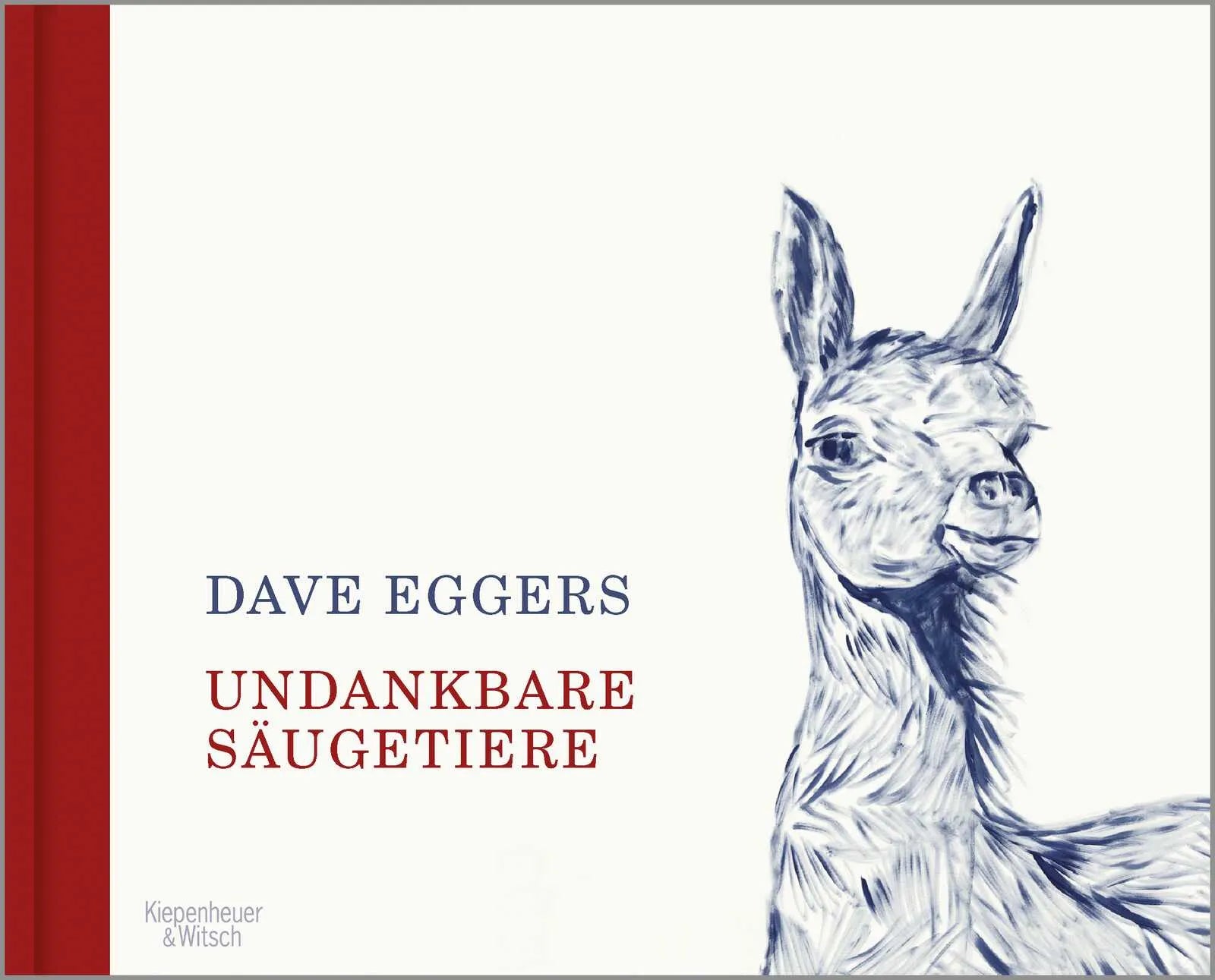 Buchcover von 'Undankbare Säugetiere' - Gebundene Ausgabe von Dave Eggers
