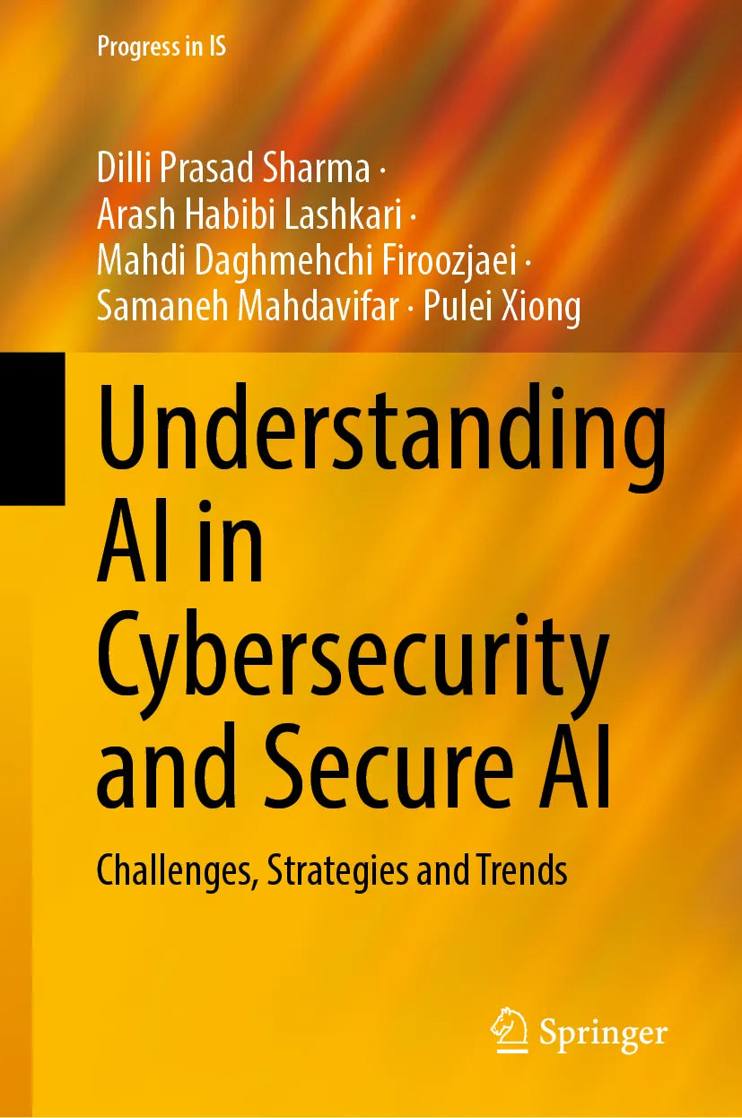 Cover: Understanding AI in Cybersecurity and Secure AI (E-Book) von Dilli Prasad Sharma