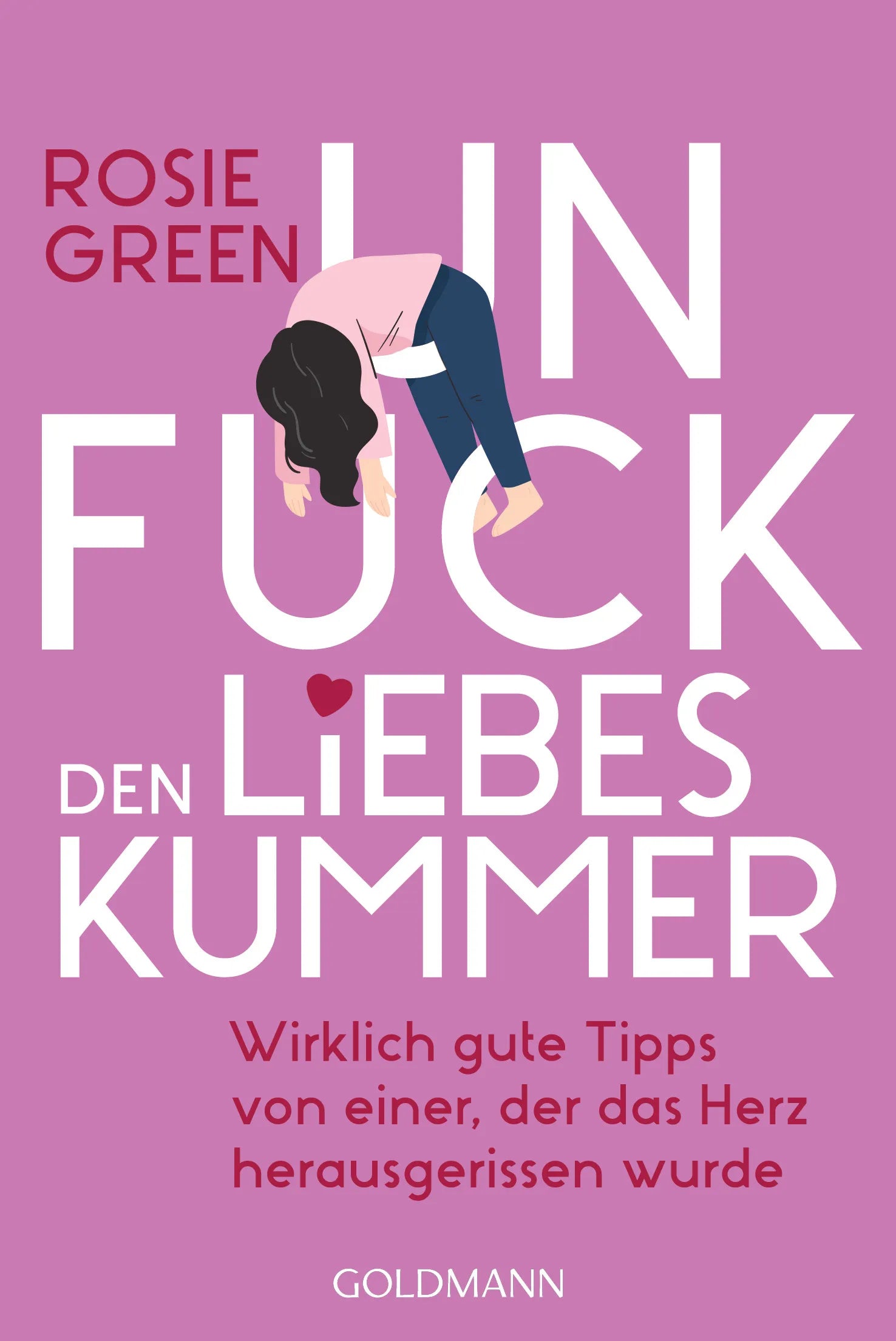 Cover: Unfuck den Liebeskummer (E-Book) von Rosie Green