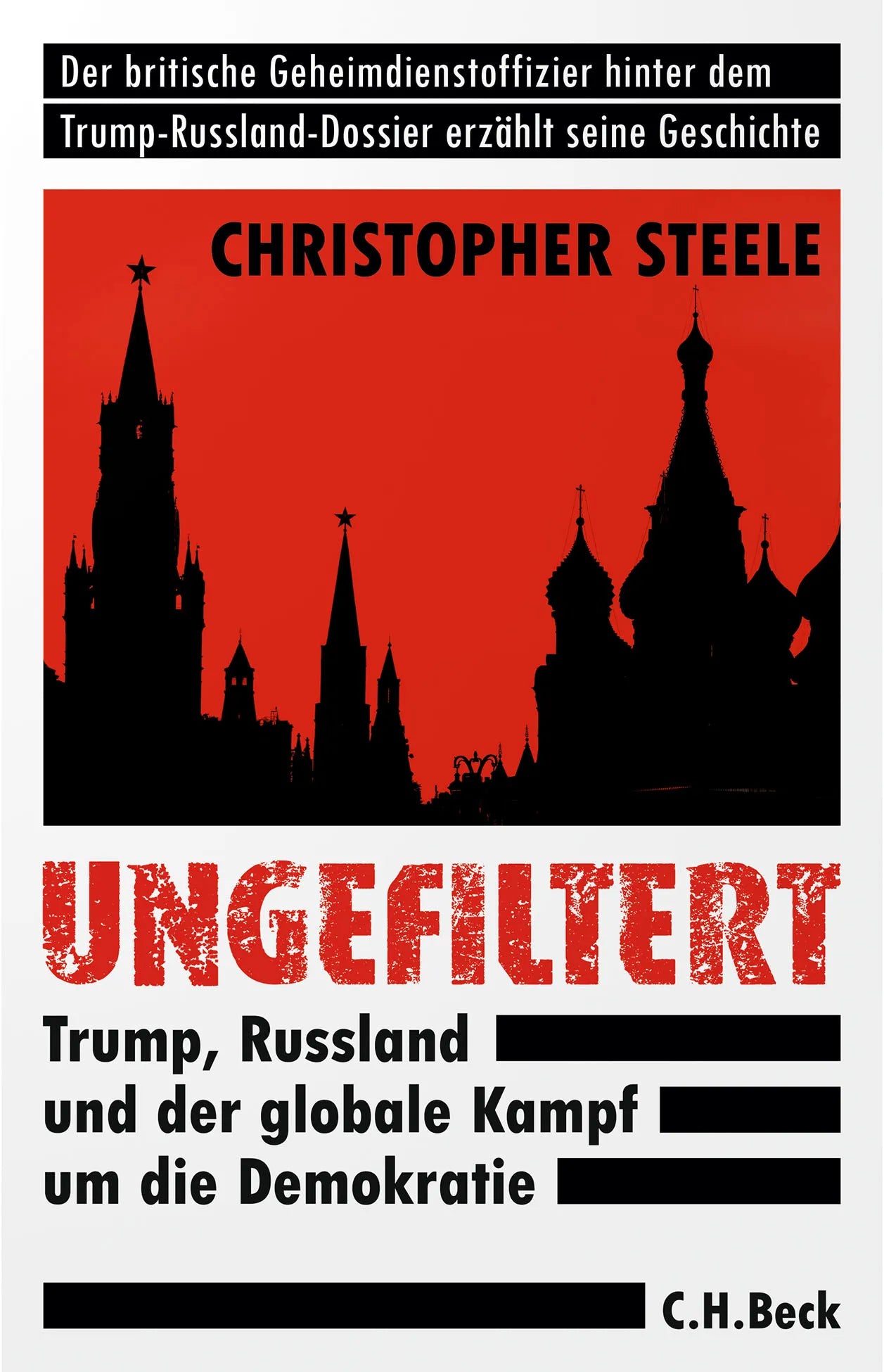Cover: Ungefiltert (Hardcover) von Christopher Steele